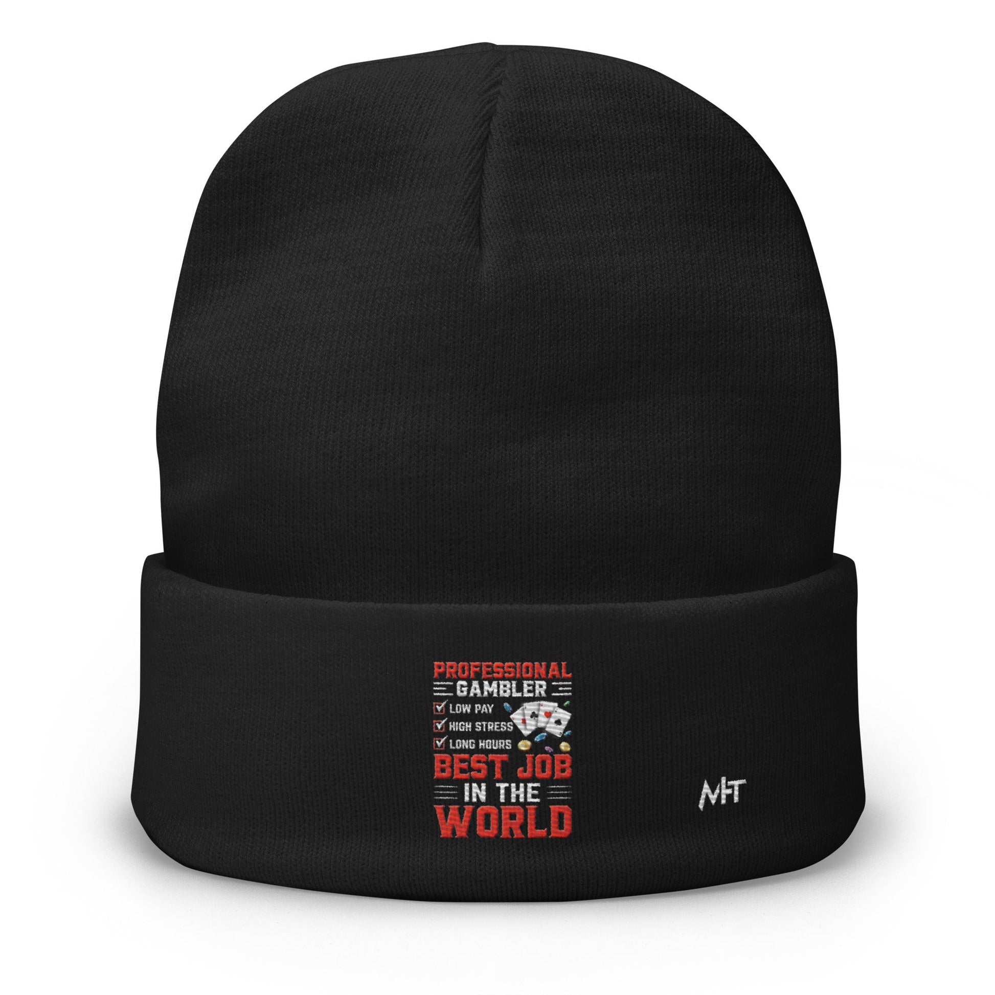 Professional Gambler: The Best Job in the World - Embroidered Beanie by DarkByteGear