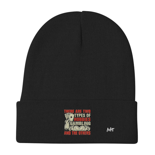 There Are two types of Hobbies; Gambling and the others - Embroidered Beanie by DarkByteGear
