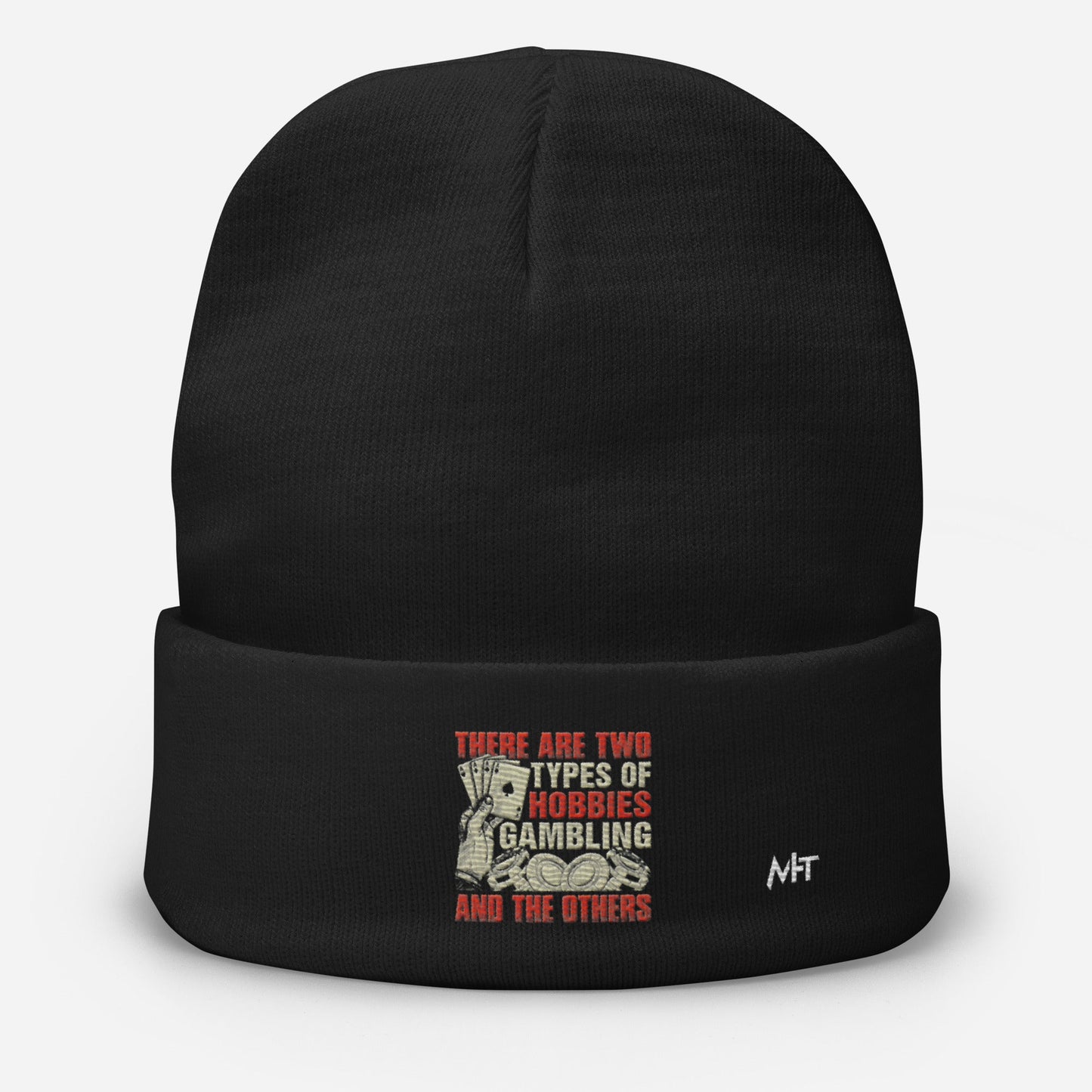 There Are two types of Hobbies; Gambling and the others - Embroidered Beanie by DarkByteGear