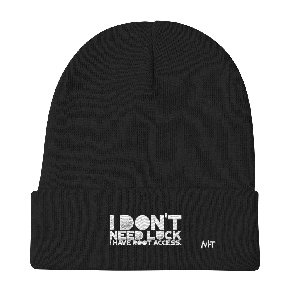 I Don't Need Luck: I Have Root Access - Embroidered Beanie by DarkByteGear