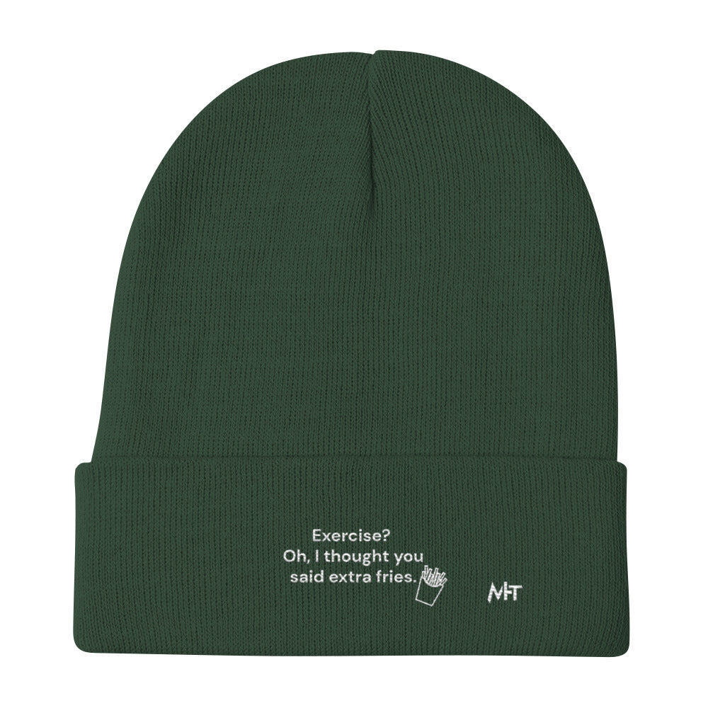 Exercise? Oh, I thought you said extra fries - Embroidered Beanie by DarkByteGear
