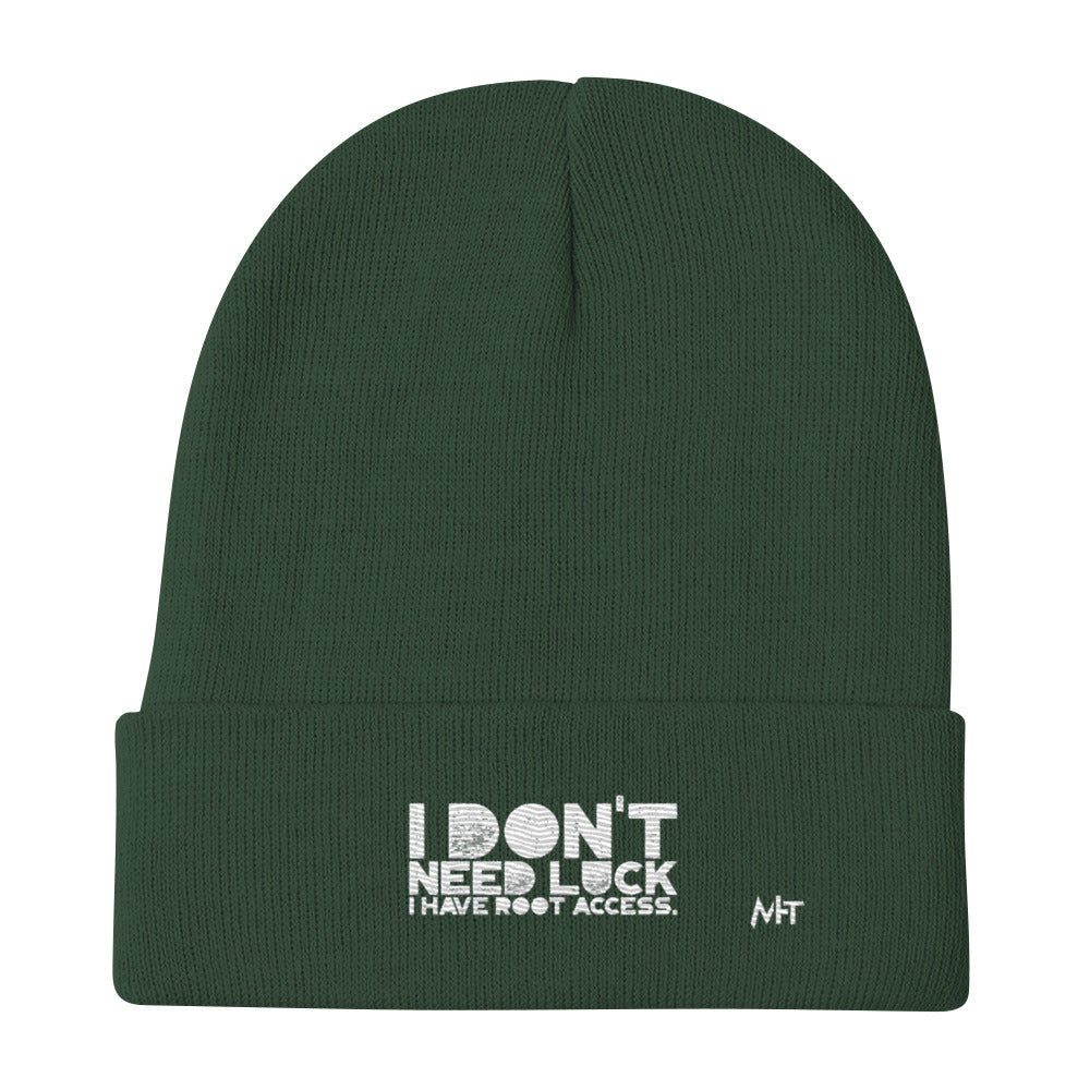 I Don't Need Luck: I Have Root Access - Embroidered Beanie by DarkByteGear