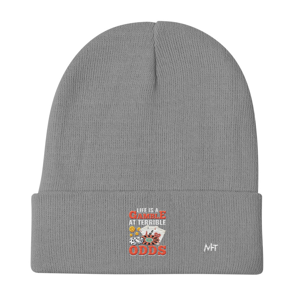 Life is a Gamble at terrible Odds - Embroidered Beanie by DarkByteGear
