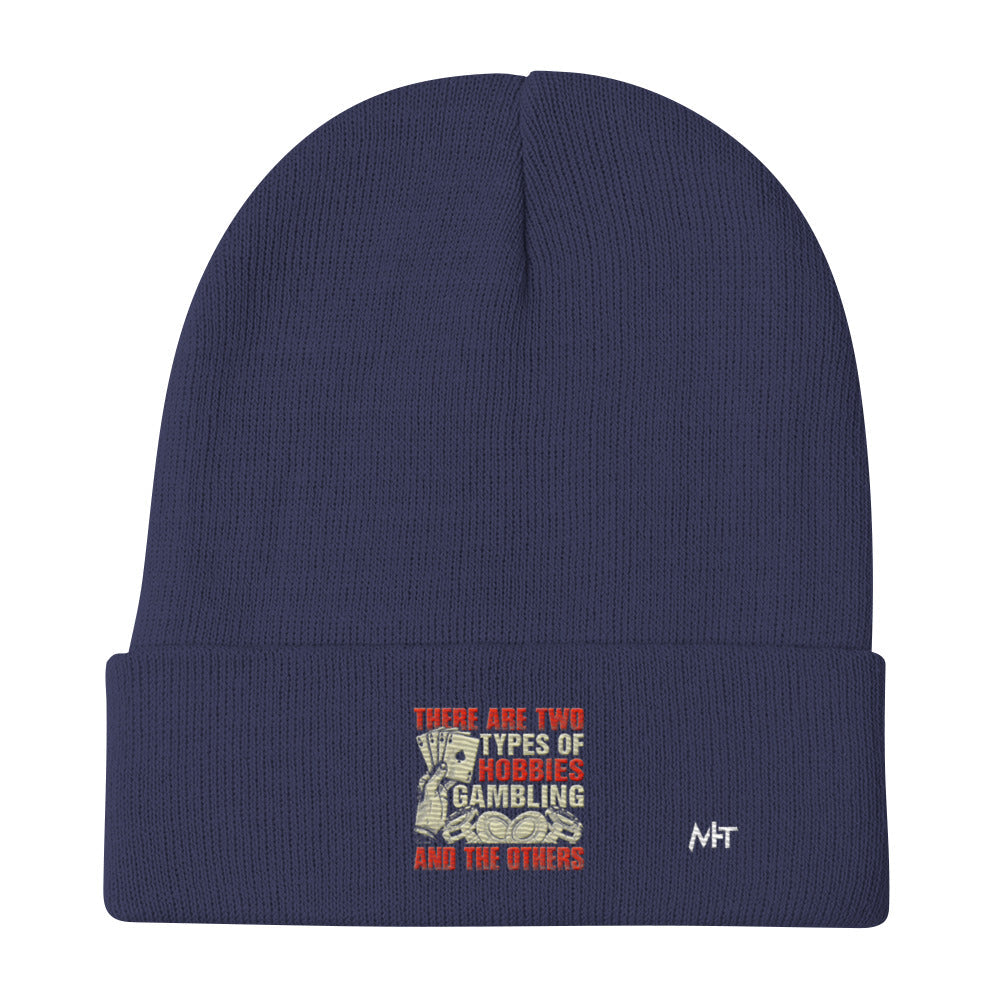 There Are two types of Hobbies; Gambling and the others - Embroidered Beanie by DarkByteGear