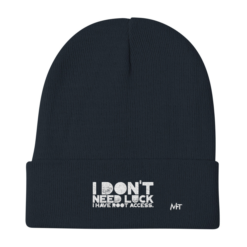 I Don't Need Luck: I Have Root Access - Embroidered Beanie by DarkByteGear