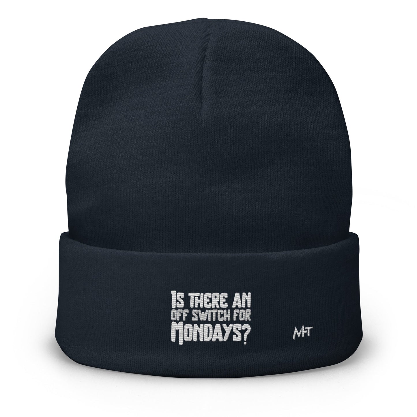 Is there an OFF switch for Mondays? - Embroidered Beanie by DarkByteGear