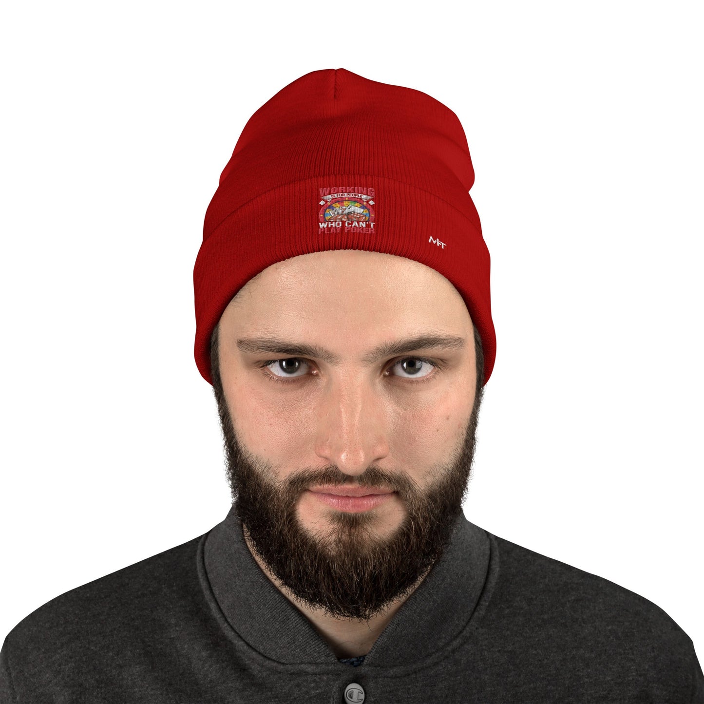 Working is for people for Who can't Play Poker - Embroidered Beanie by DarkByteGear