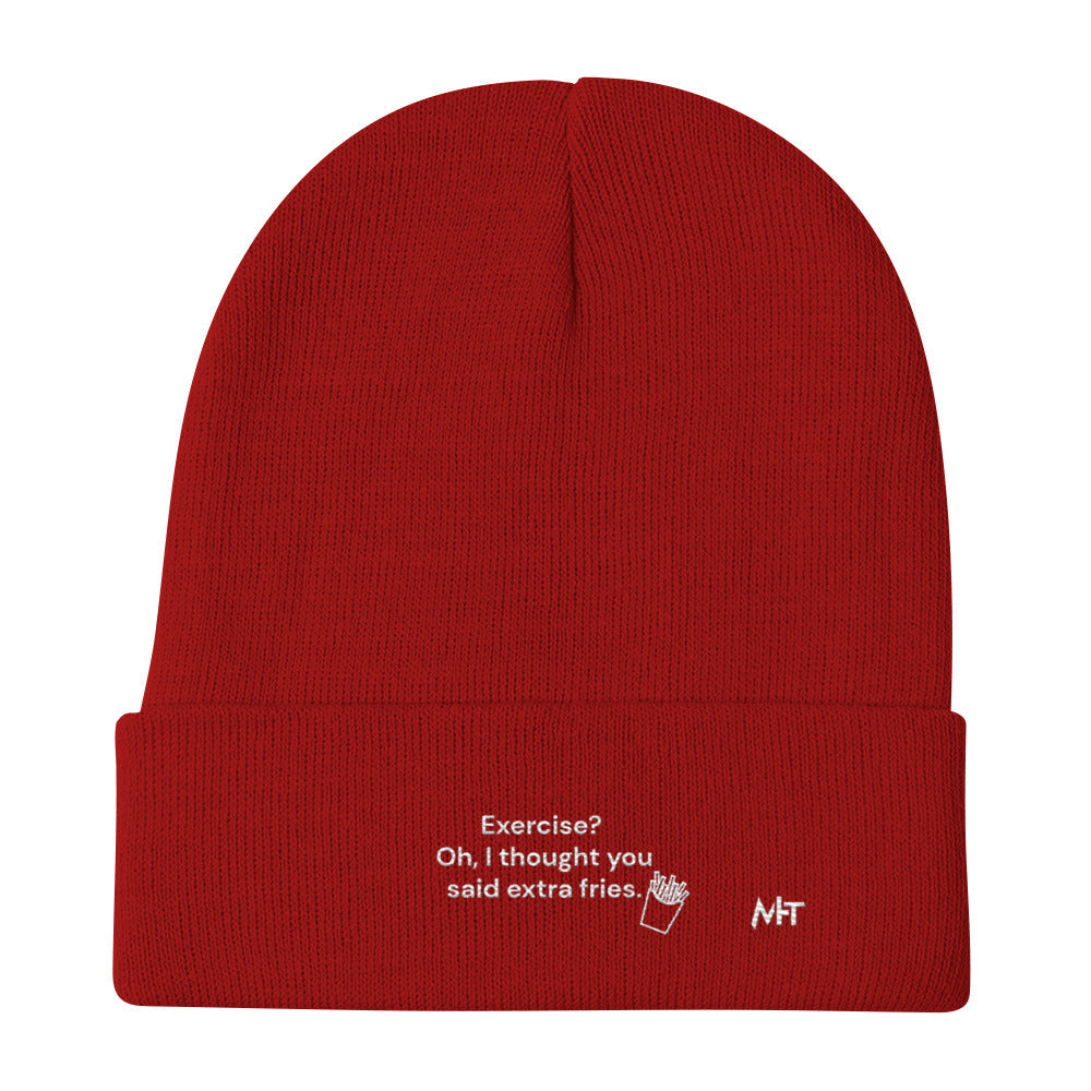 Exercise? Oh, I thought you said extra fries - Embroidered Beanie by DarkByteGear