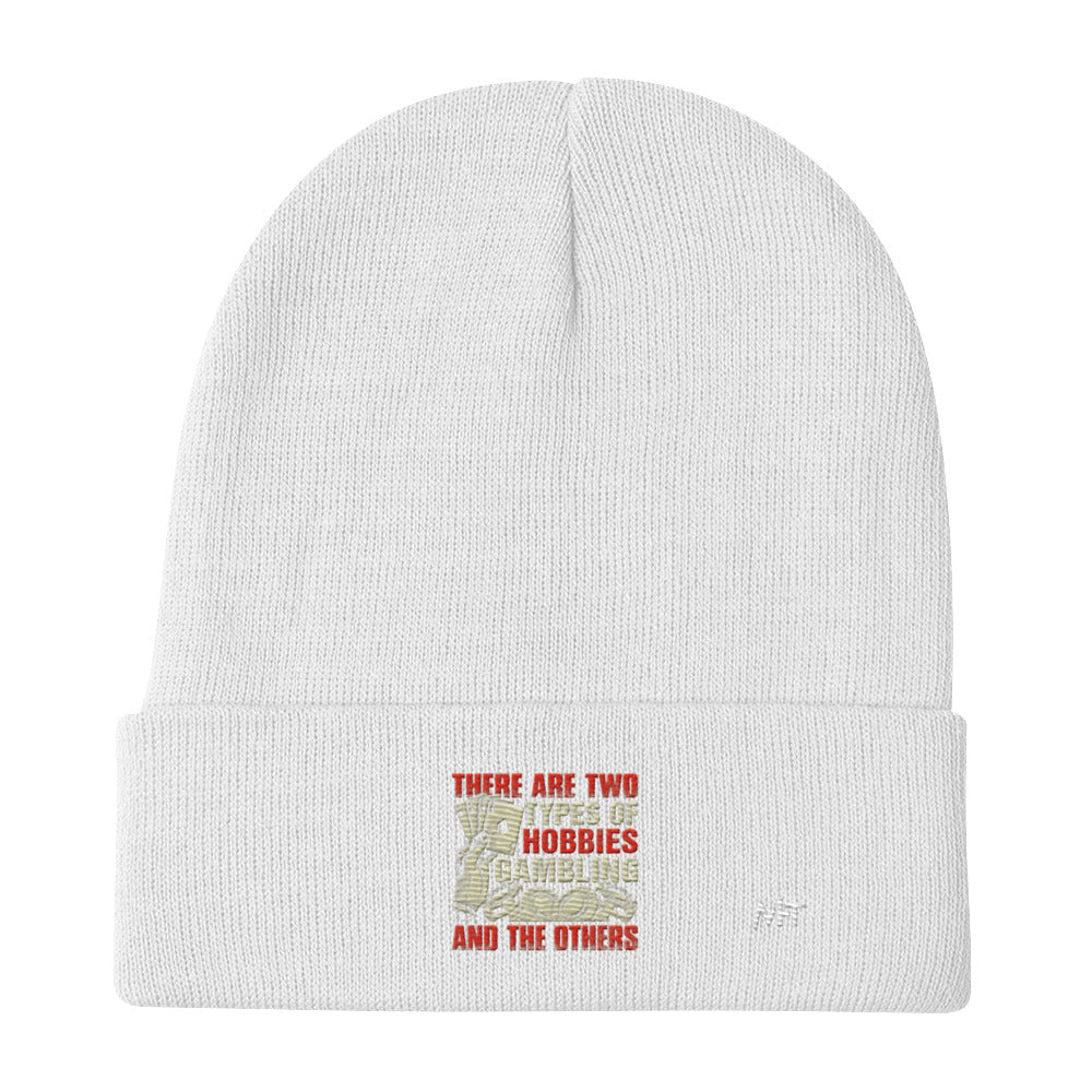 There Are two types of Hobbies; Gambling and the others - Embroidered Beanie by DarkByteGear
