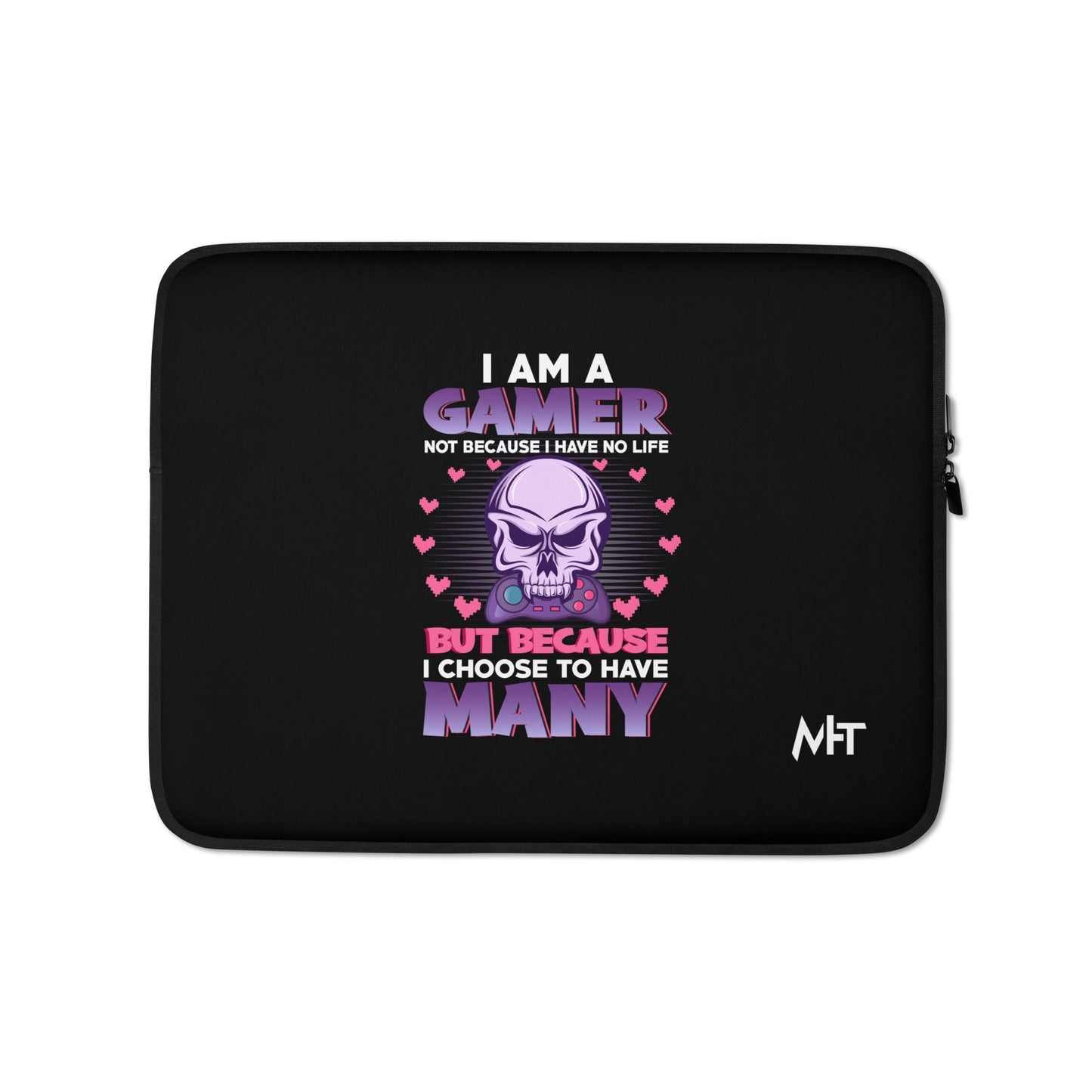 I am a Gamer not because I have no life ( Purple text ) - Laptop Sleeve by DarkByteGear