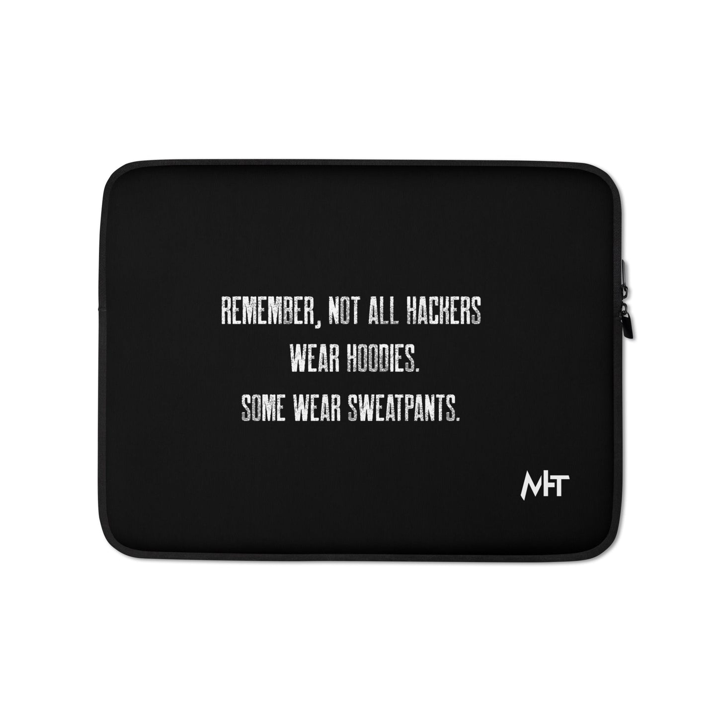 Remember not all hackers wear hoodies, Some wear sweatpants V1 - Laptop Sleeve by DarkByteGear