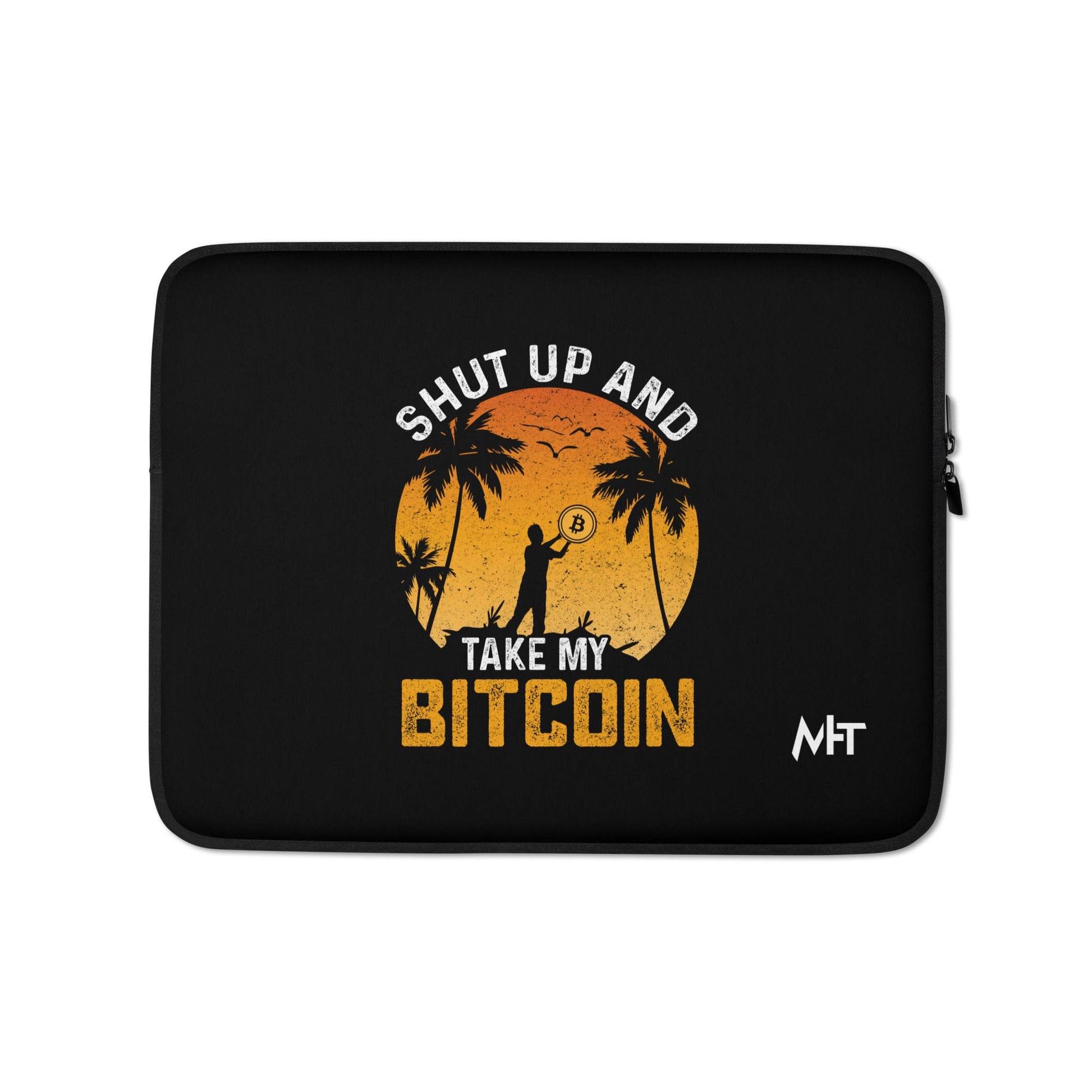 Shut Up and Take my Bitcoin - Laptop Sleeve by DarkByteGear