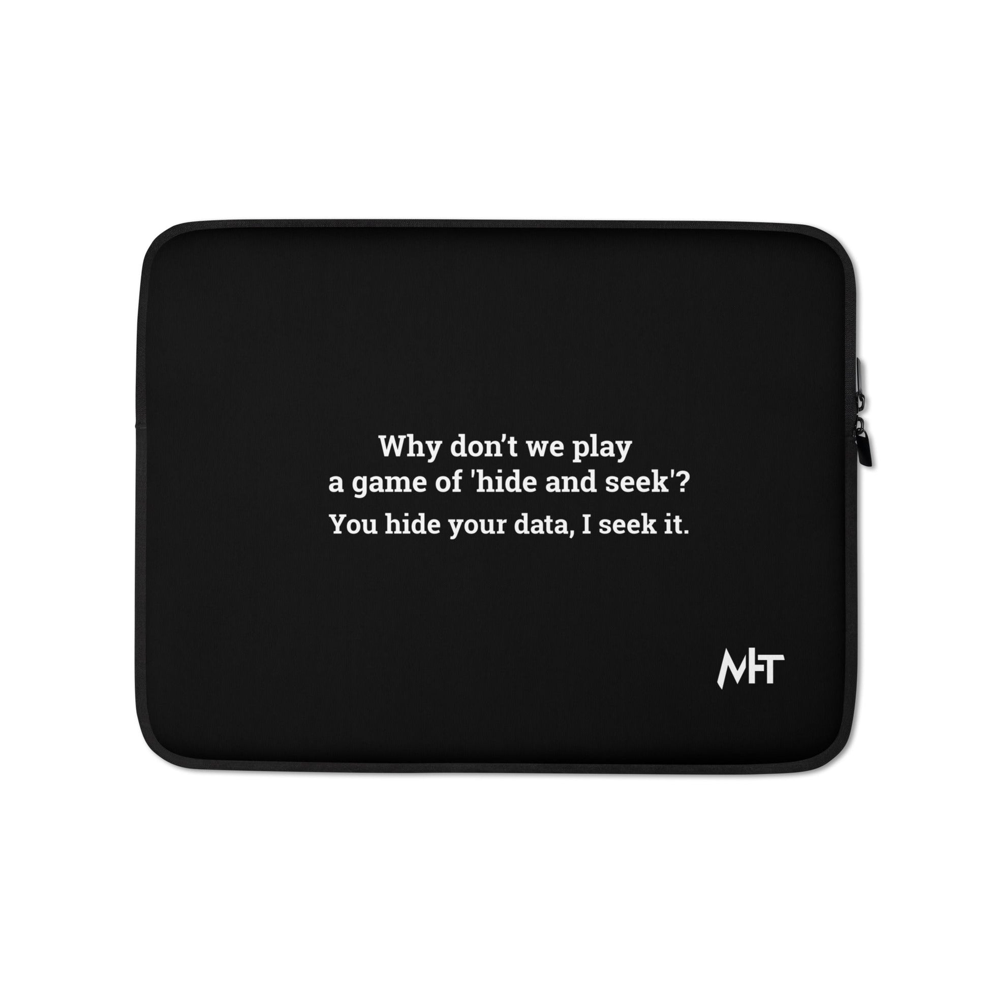 Why don't we Play a game of Hide and Seek V1 - Laptop Sleeve by DarkByteGear