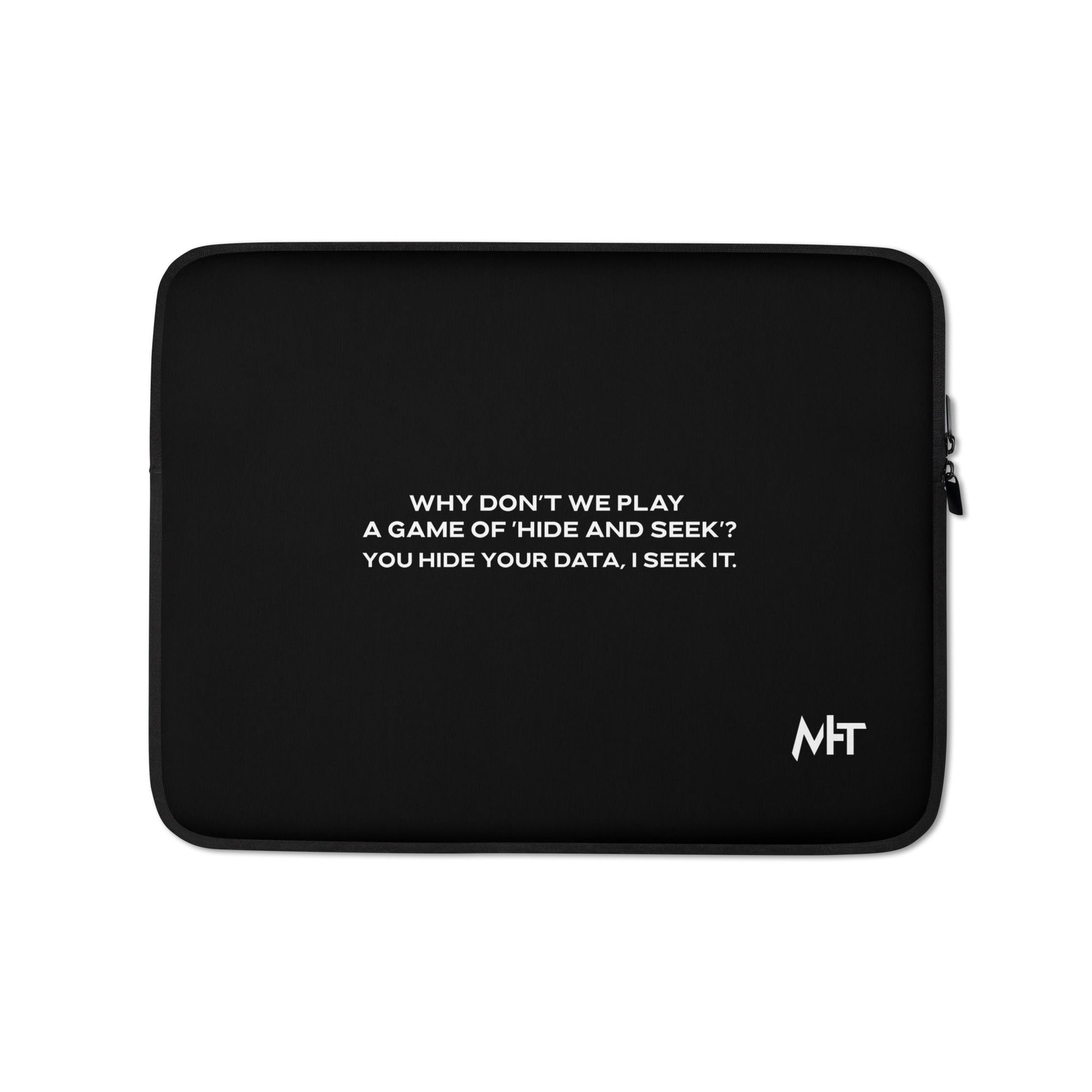 Why don't we Play a game of Hide and Seek V2 - Laptop Sleeve by DarkByteGear