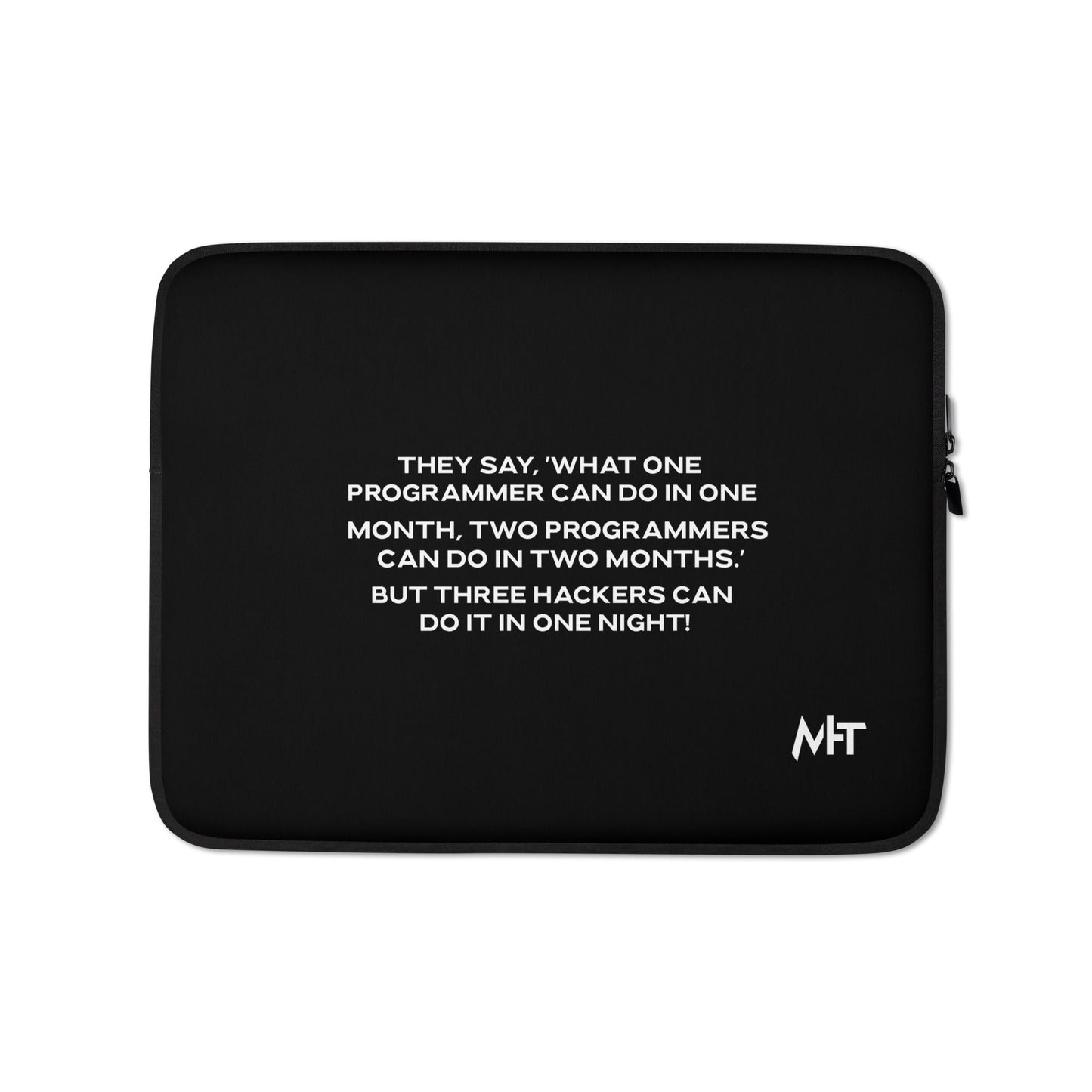 They say, what one programmer can do in one month V2 - Laptop Sleeve by DarkByteGear