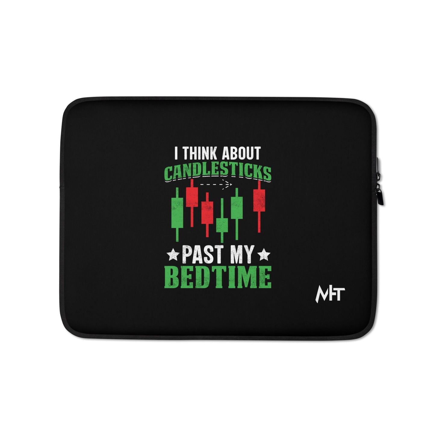 I Think about Candlesticks past my bedtime - Laptop Sleeve by DarkByteGear