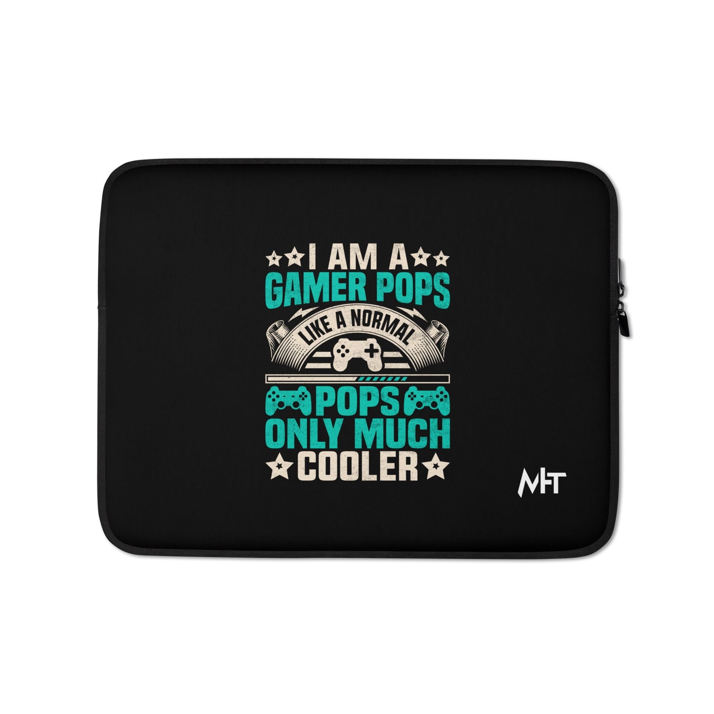 I am a Gamer Pops, like a normal Pops only much cooler - Laptop Sleeve by DarkByteGear
