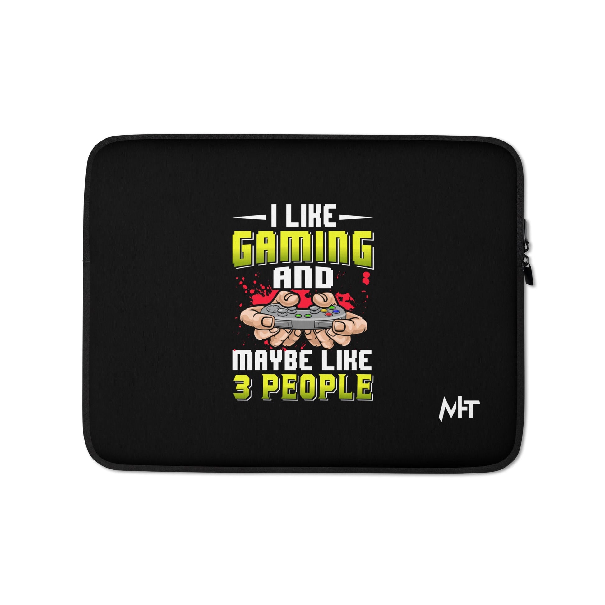 I Like Gaming and Maybe Like 3 People - Laptop Sleeve by DarkByteGear