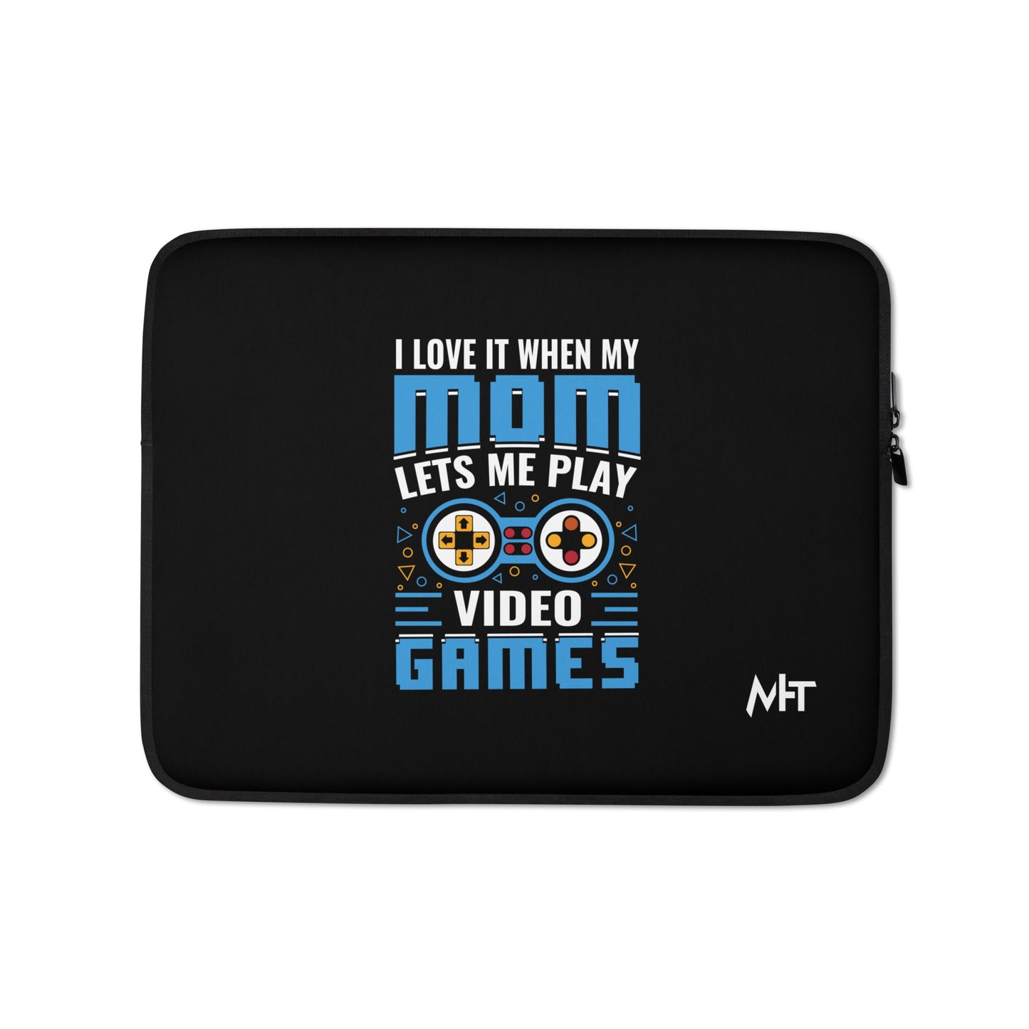 I Love it when my mom lets me Play Video Games Rima - Laptop Sleeve by DarkByteGear