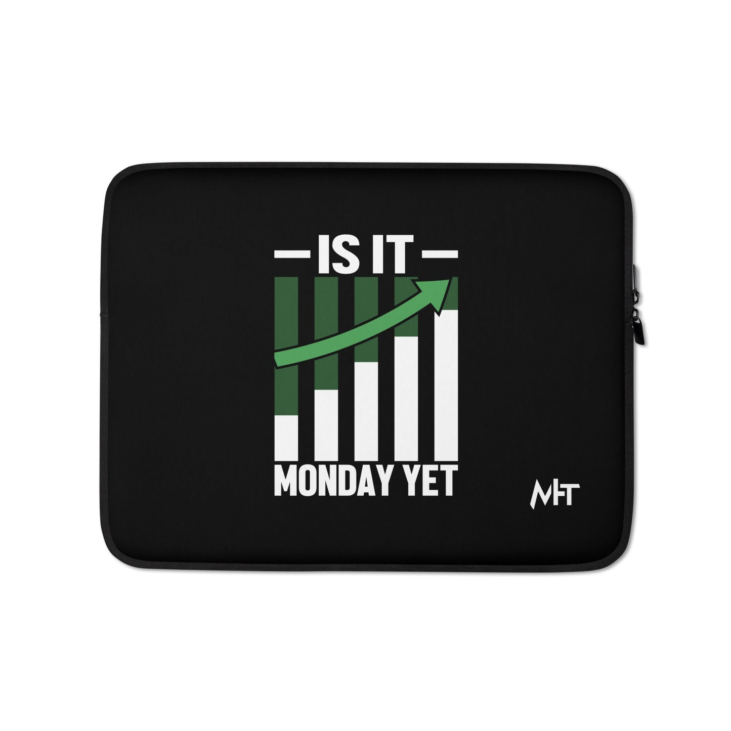 Is it Monday Yet - Laptop Sleeve by DarkByteGear