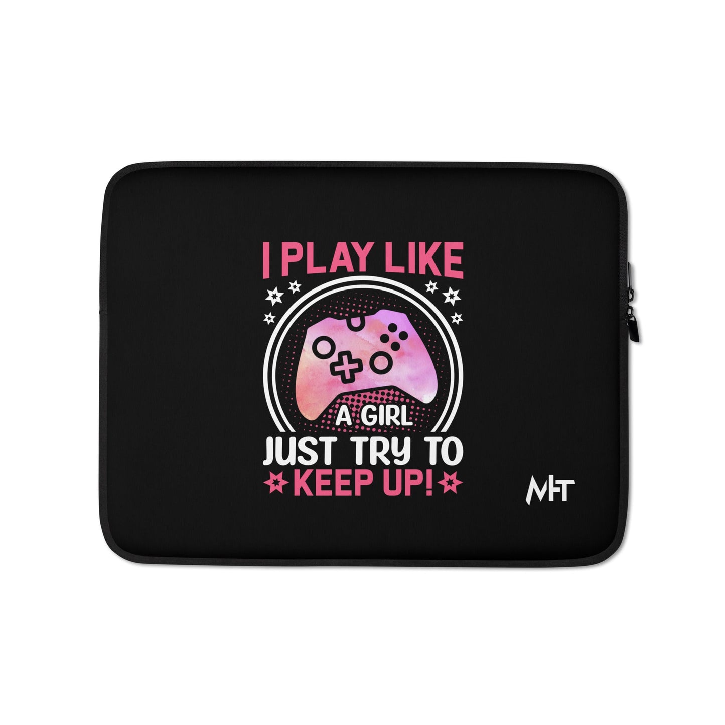I Play like a girl Just Try to Keep up - Laptop Sleeve by DarkByteGear