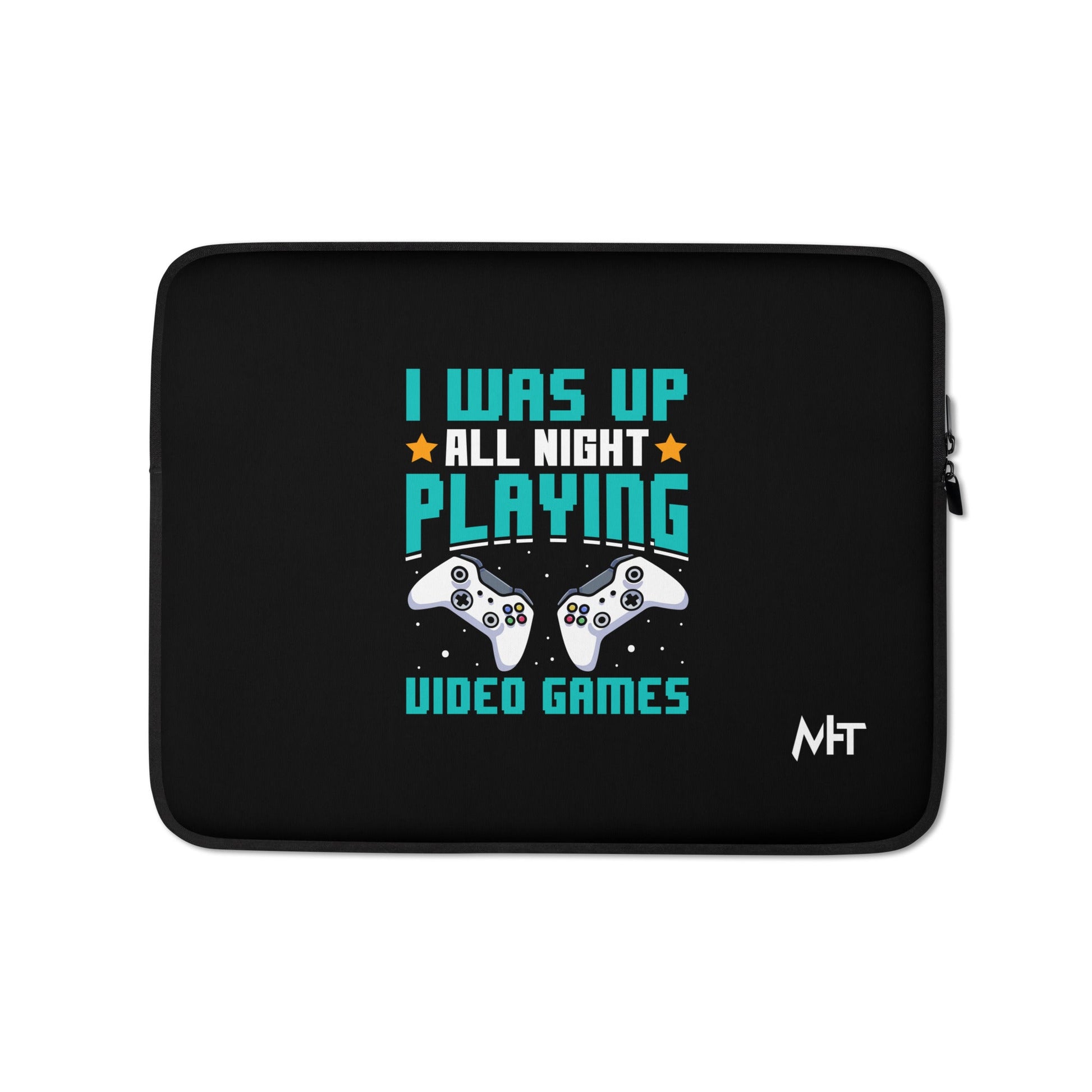 I was up all night playing Video Games Rima - Laptop Sleeve by DarkByteGear