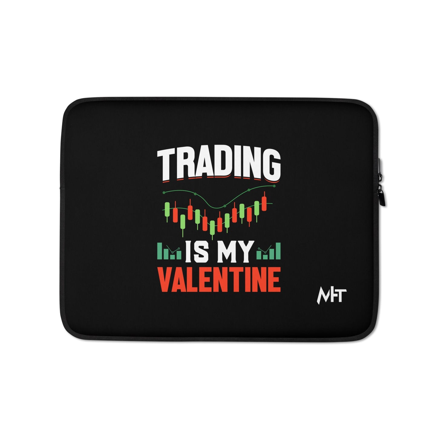 Trading is my Valentine - Laptop Sleeve by DarkByteGear