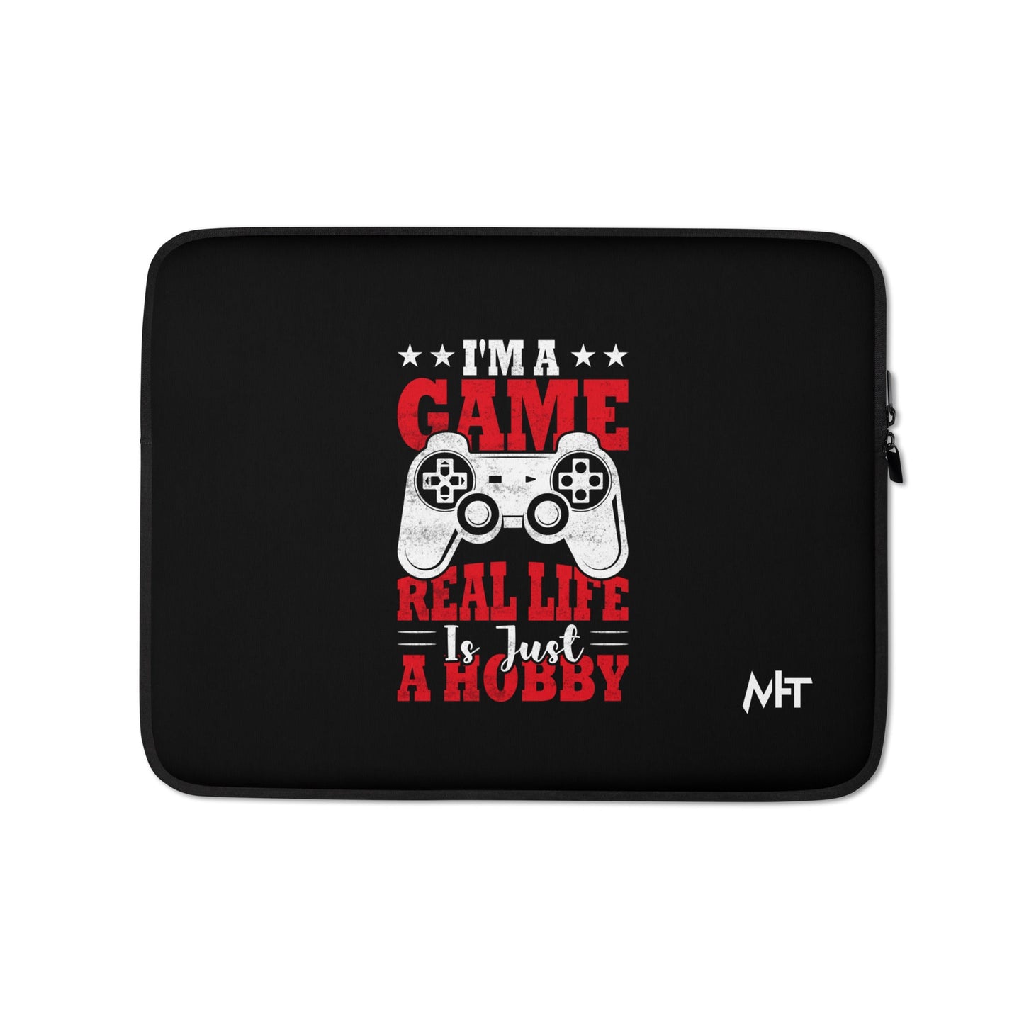 I am a Game; Real life is just a Hobby - Laptop Sleeve by DarkByteGear