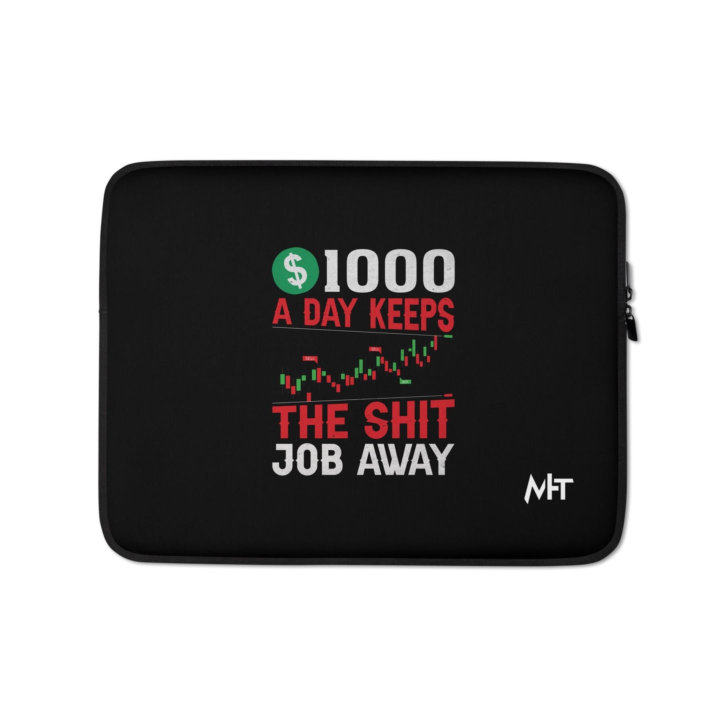 1000 A Day Keeps the Shit Job Away - Laptop Sleeve by DarkByteGear