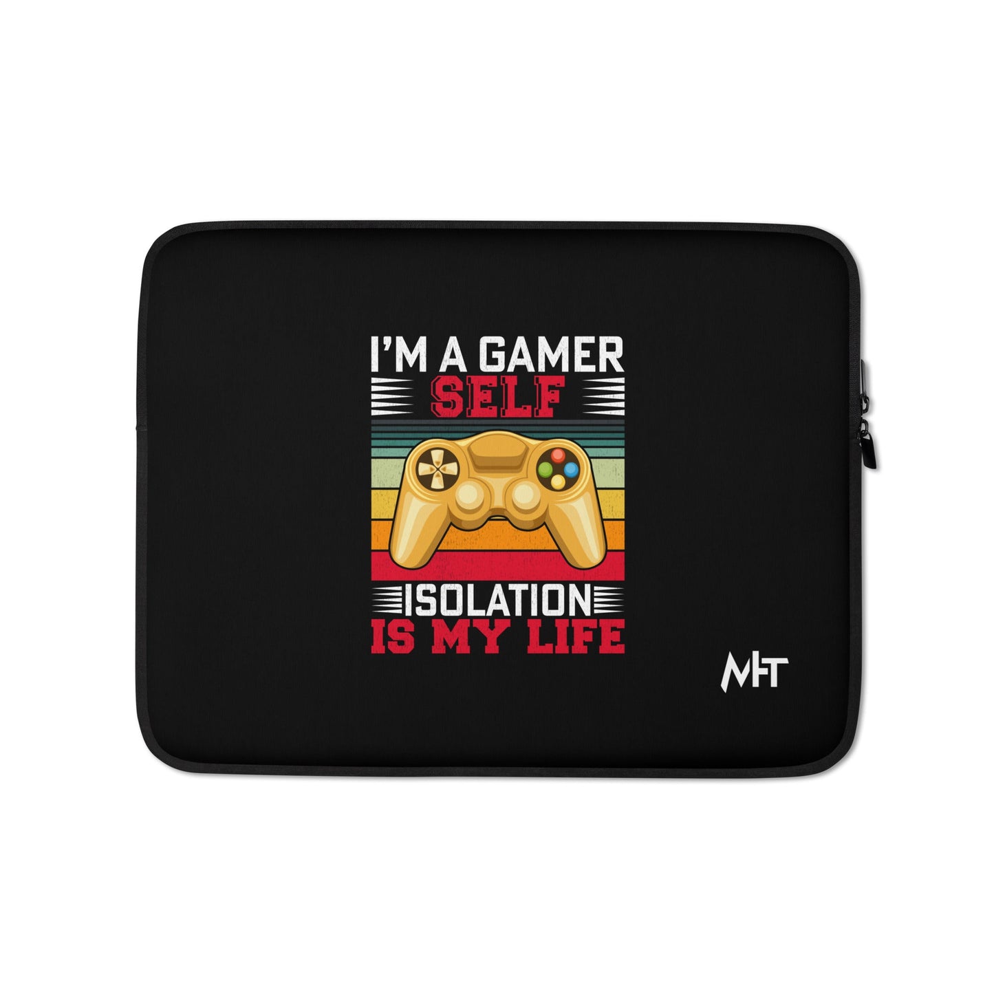 I am a Gamer; Self-isolation is my life - Laptop Sleeve by DarkByteGear