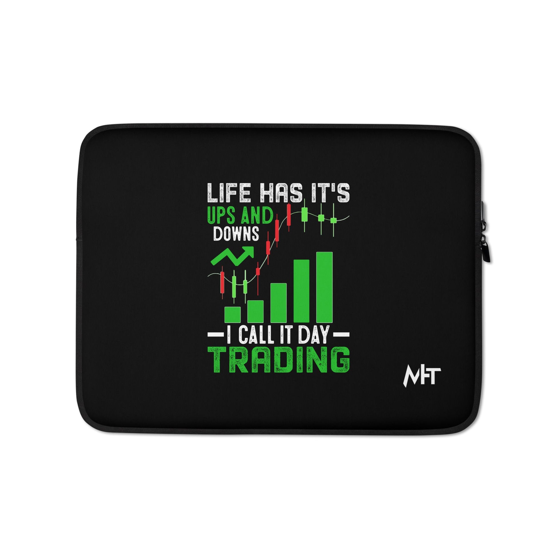 Life Has it's ups and down; I Call it Day Trading - Laptop Sleeve by DarkByteGear