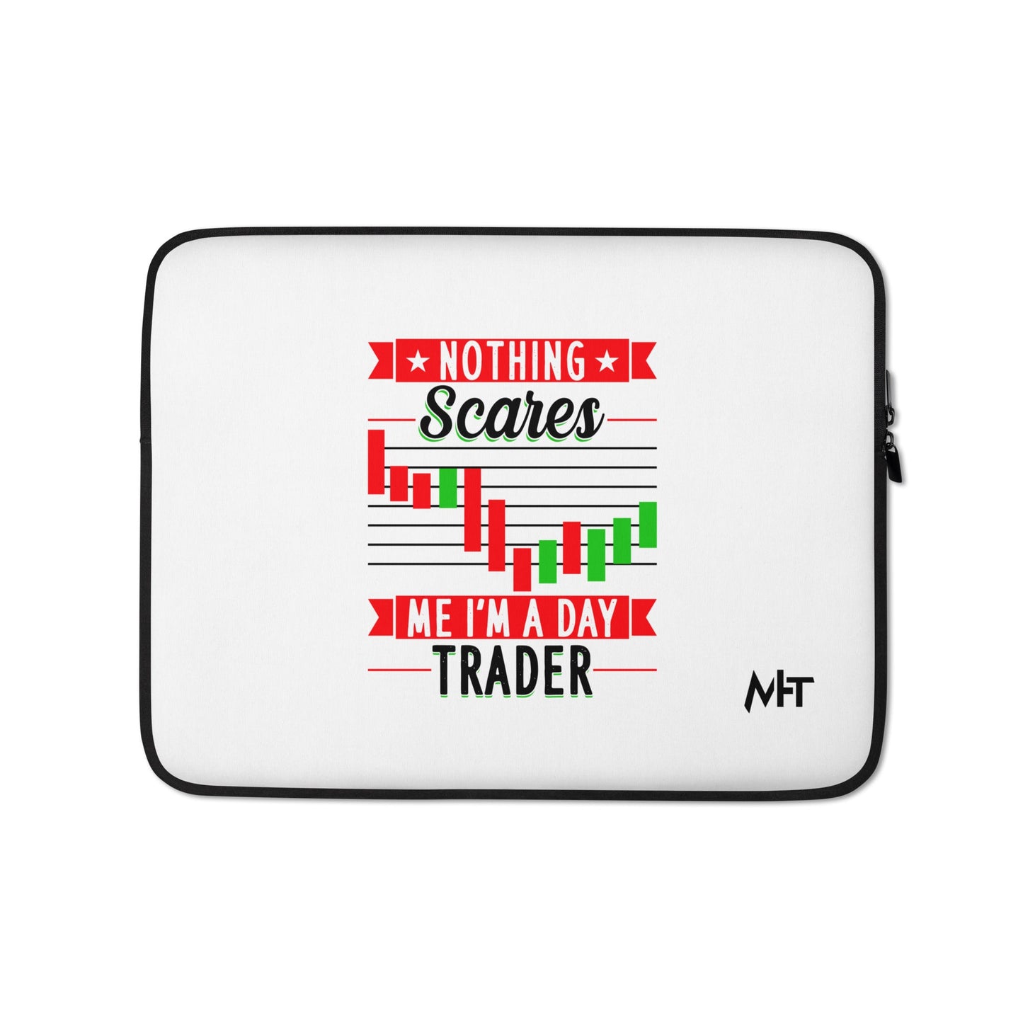 Nothing Scares me; I Am a Day Trader in Dark Text - Laptop Sleeve by DarkByteGear