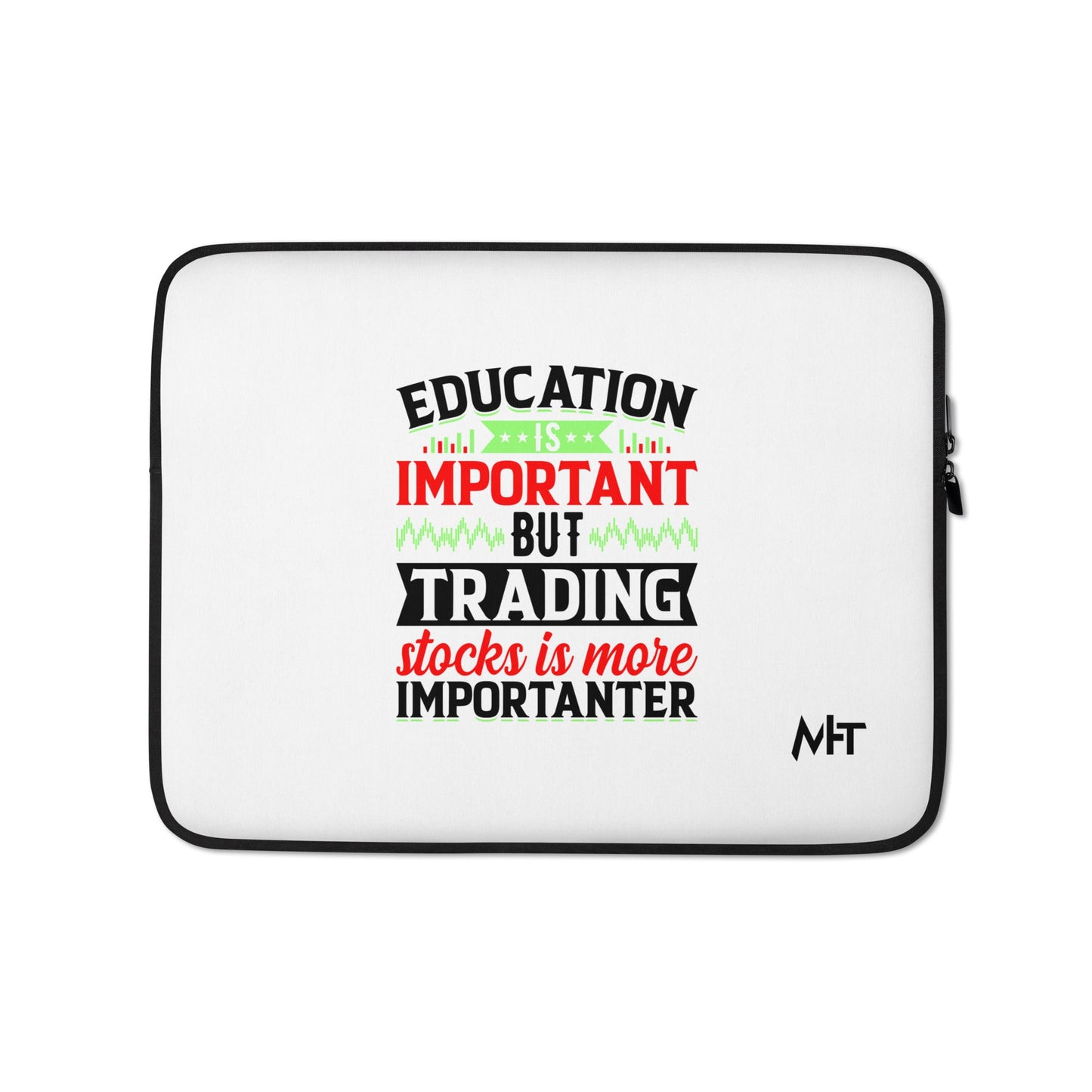 Education is important but trading stocks is more importanter in Dark Text - Laptop Sleeve by DarkByteGear