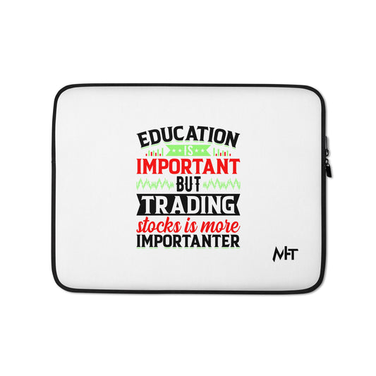 Education is important but trading stocks is more importanter in Dark Text - Laptop Sleeve by DarkByteGear