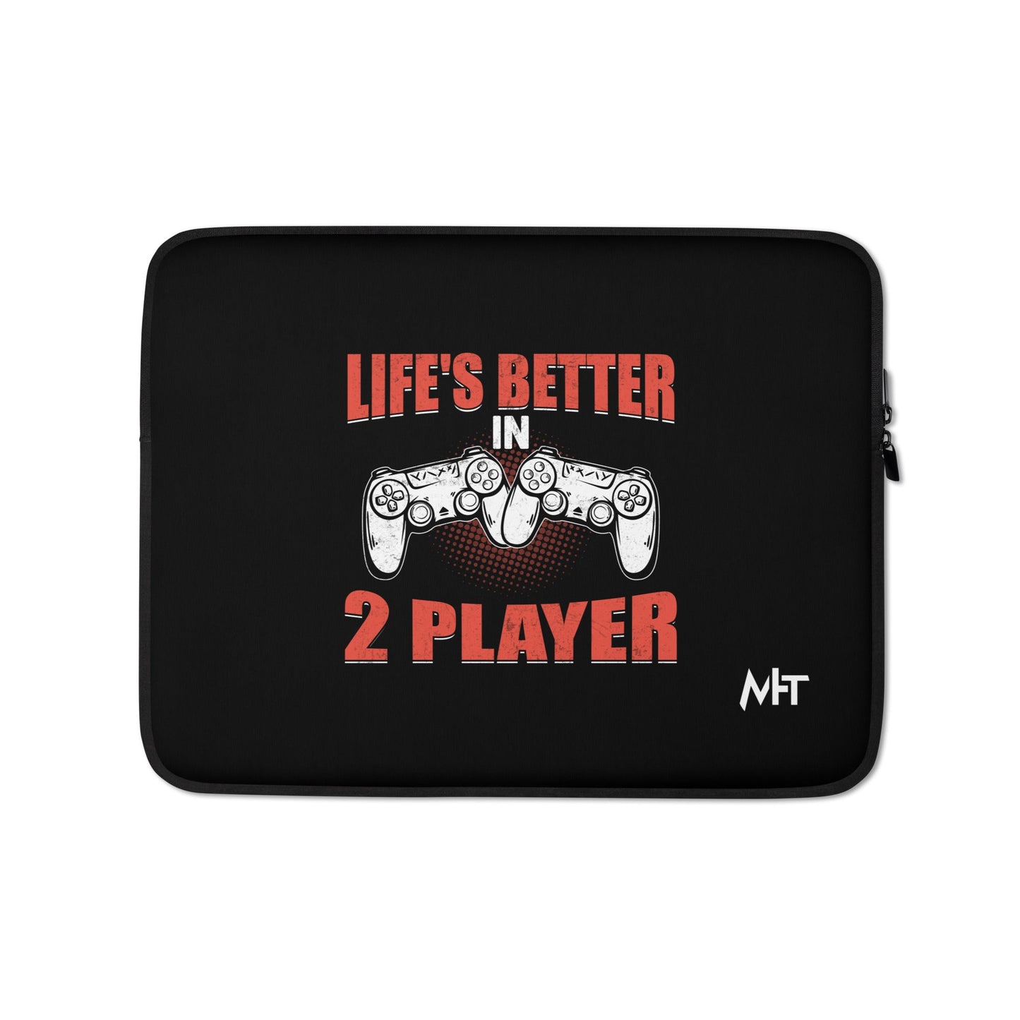 Life's Better in Two Players - Laptop Sleeve by DarkByteGear