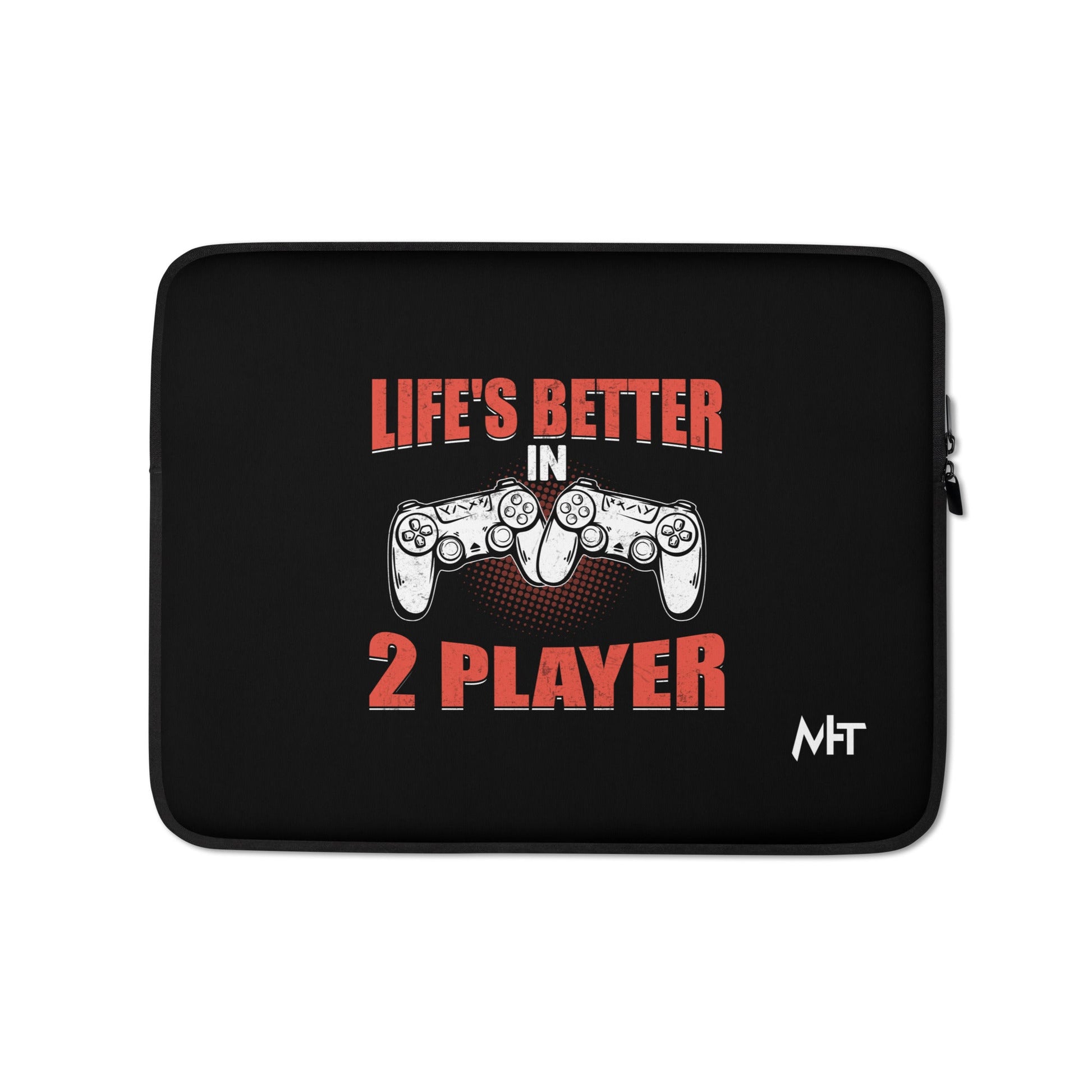 Life's Better in Two Players - Laptop Sleeve by DarkByteGear