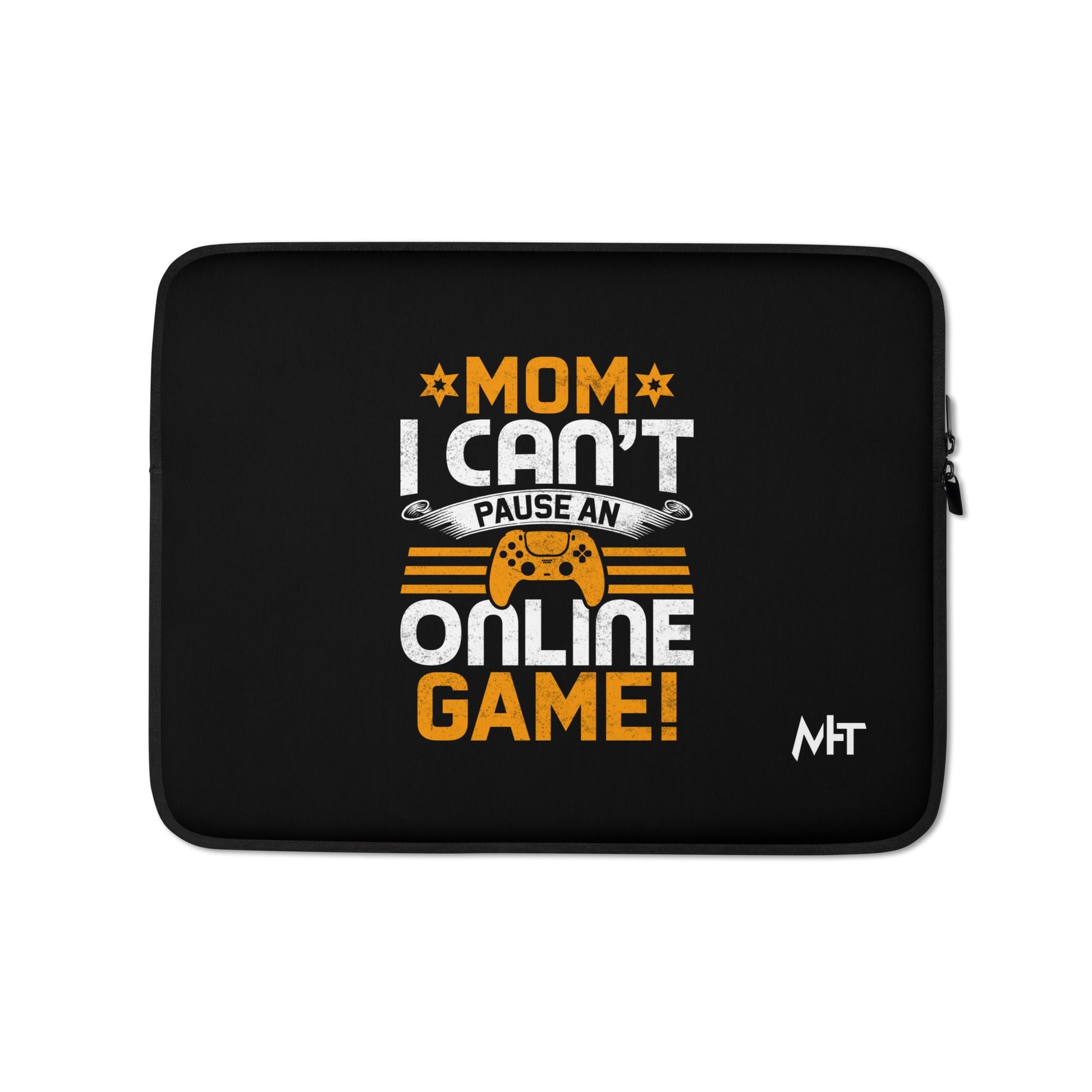 *MOM*! I can't Pause an Online Game - Laptop Sleeve by DarkByteGear