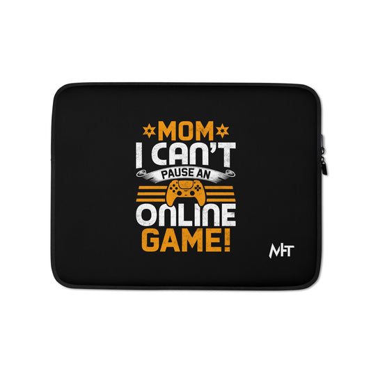 *MOM*! I can't Pause an Online Game - Laptop Sleeve by DarkByteGear