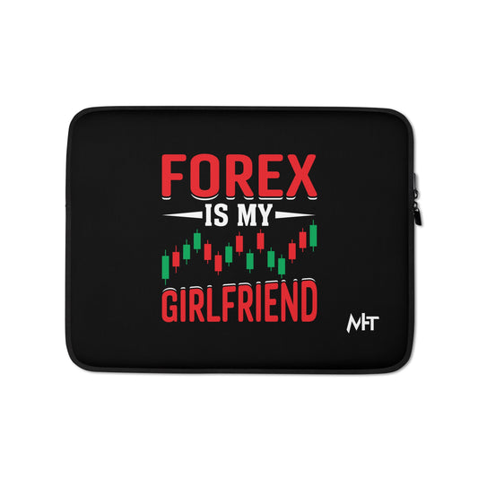 Forex is my Girlfriend - Laptop Sleeve by DarkByteGear