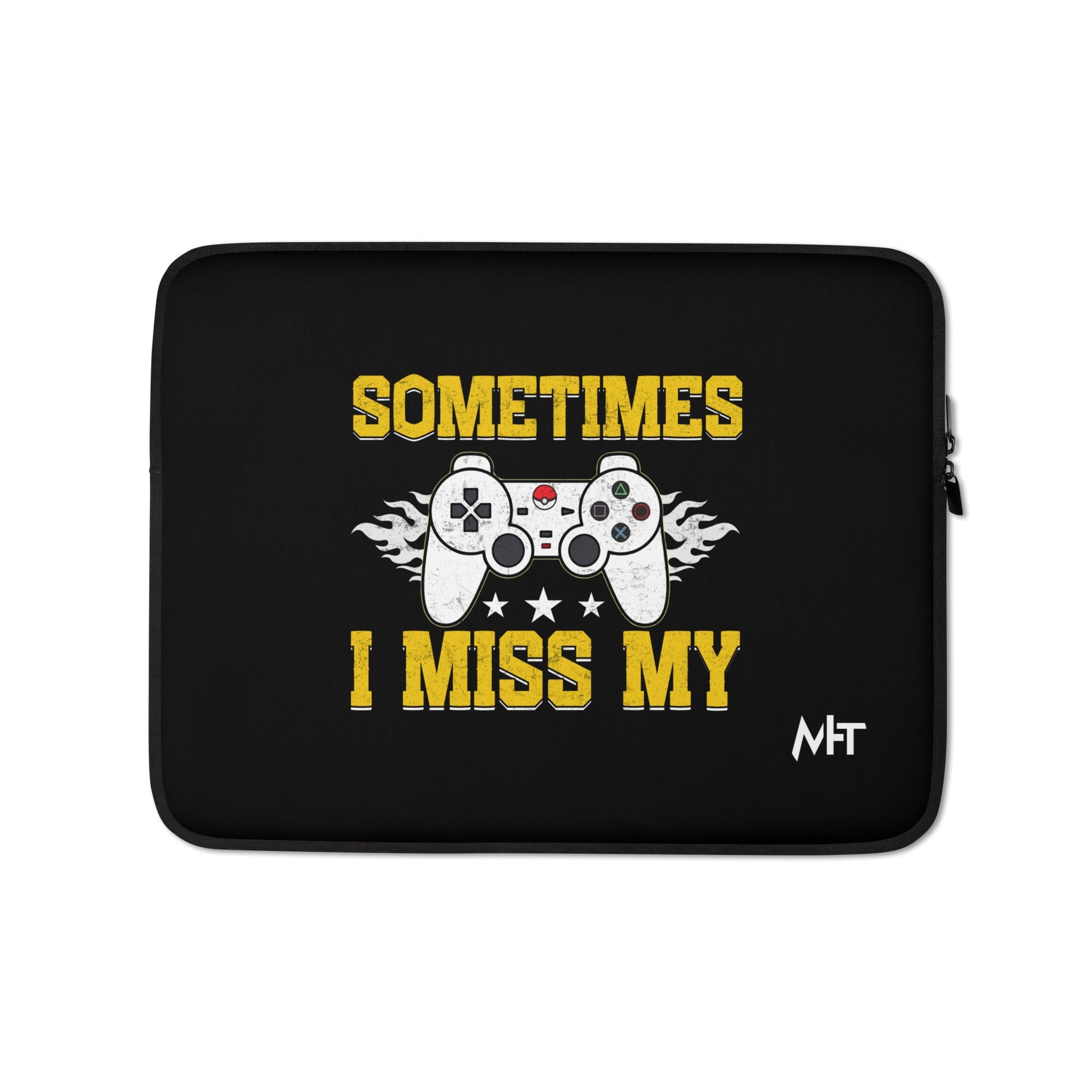 Sometimes, I Miss My - Laptop Sleeve by DarkByteGear