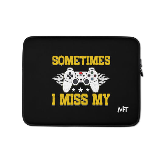 Sometimes, I Miss My - Laptop Sleeve by DarkByteGear