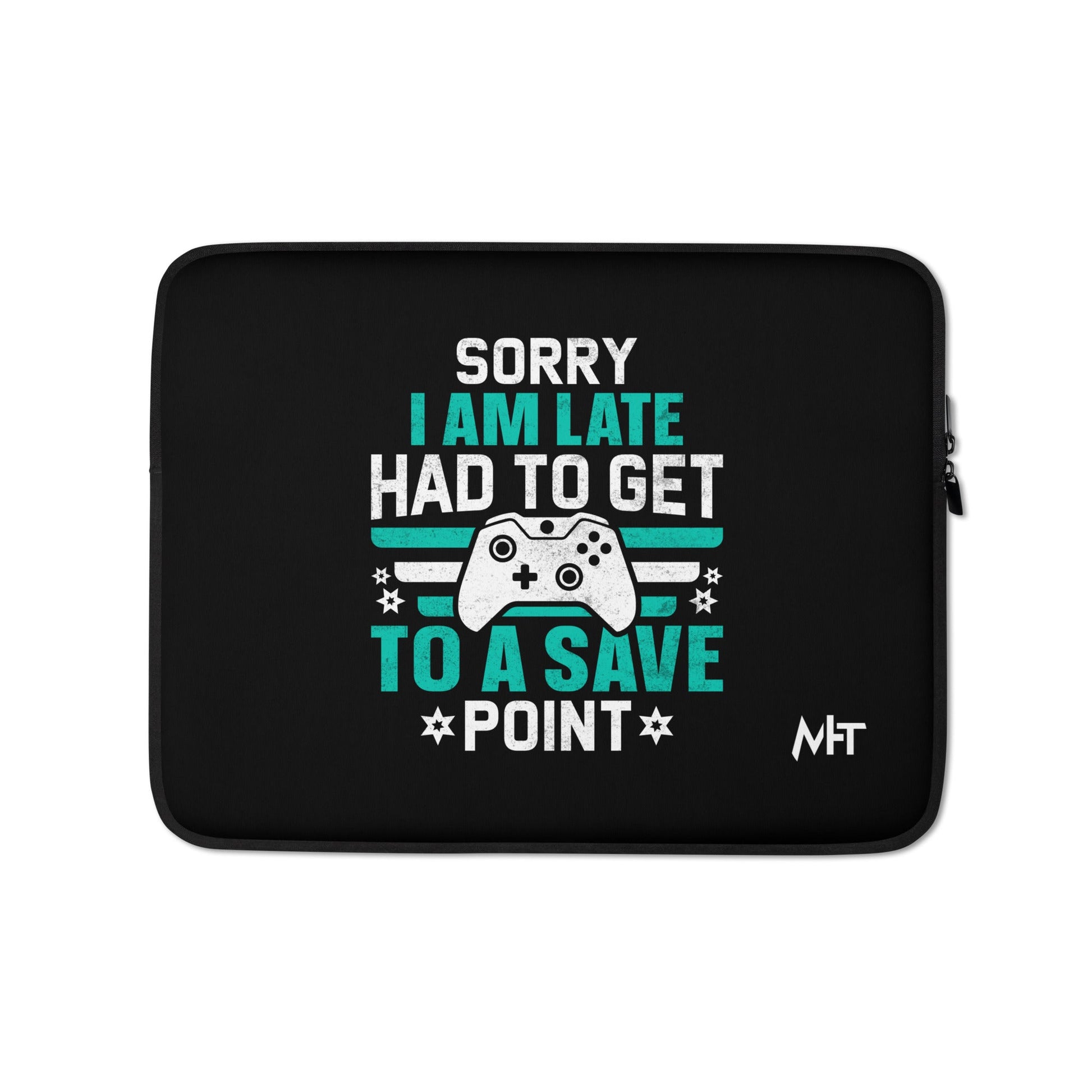 Sorry I am late, I Have to Get to a Save Point ( RK ) - Laptop Sleeve by DarkByteGear