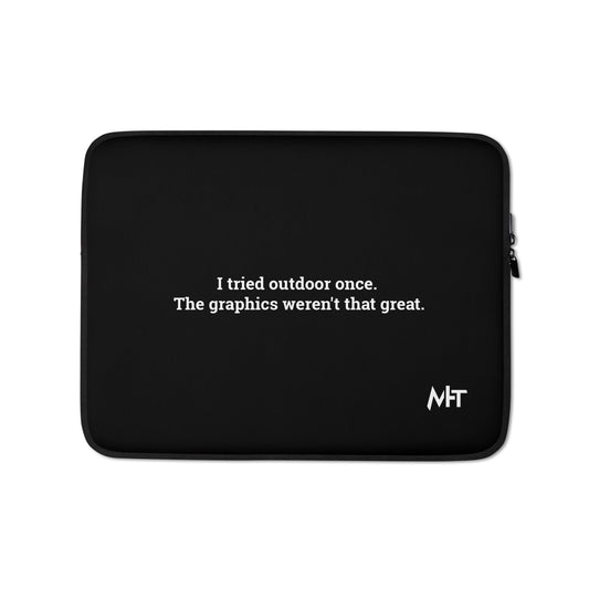 I Tried outdoor once, but the Graphics Weren't that good - Laptop Sleeve by DarkByteGear