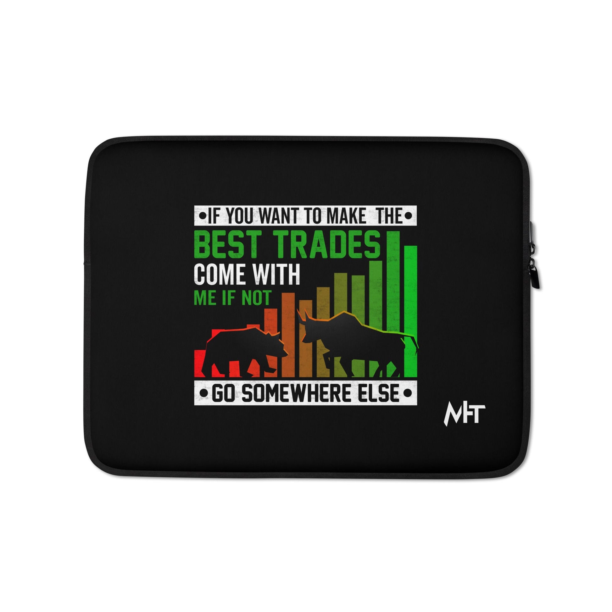 If you Want to Make the best trades, Come with me if not, go somewhere else Eyasir - Laptop Sleeve by DarkByteGear