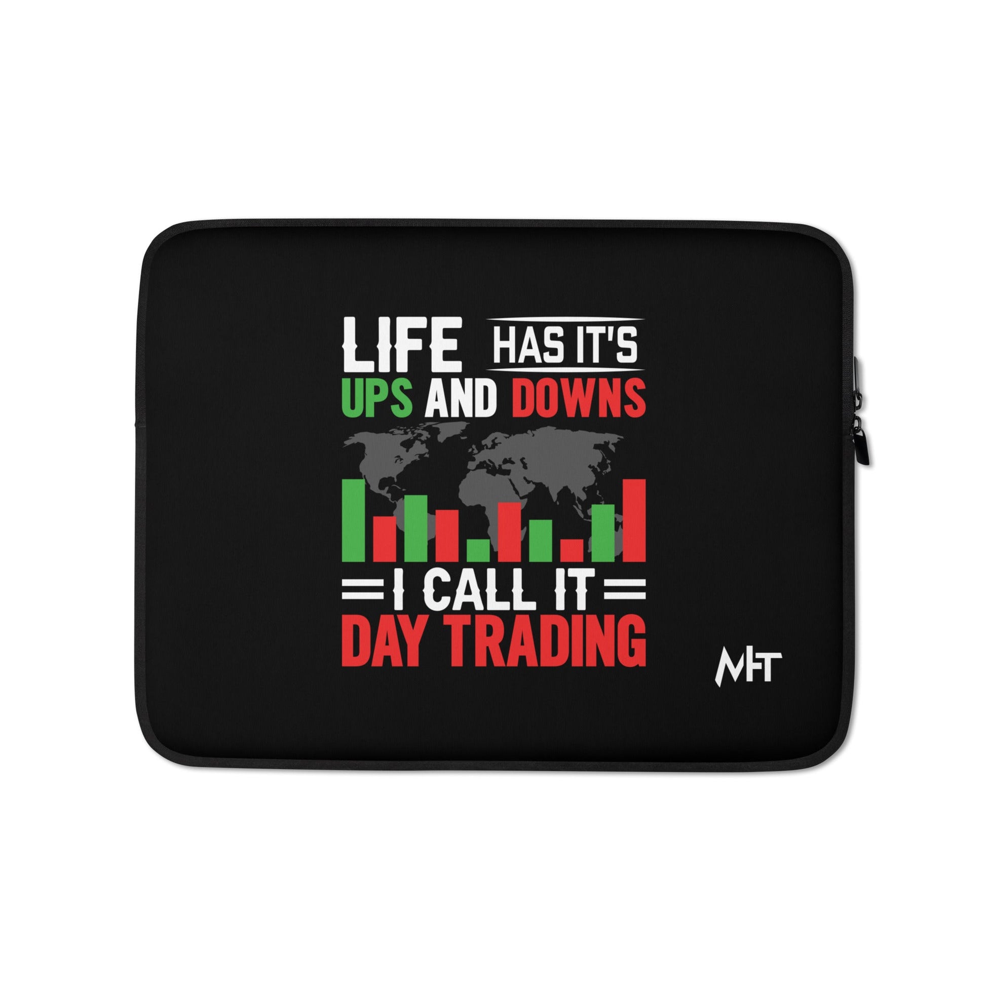 Life has its ups and downs; I call it Day Trading - Laptop Sleeve by DarkByteGear