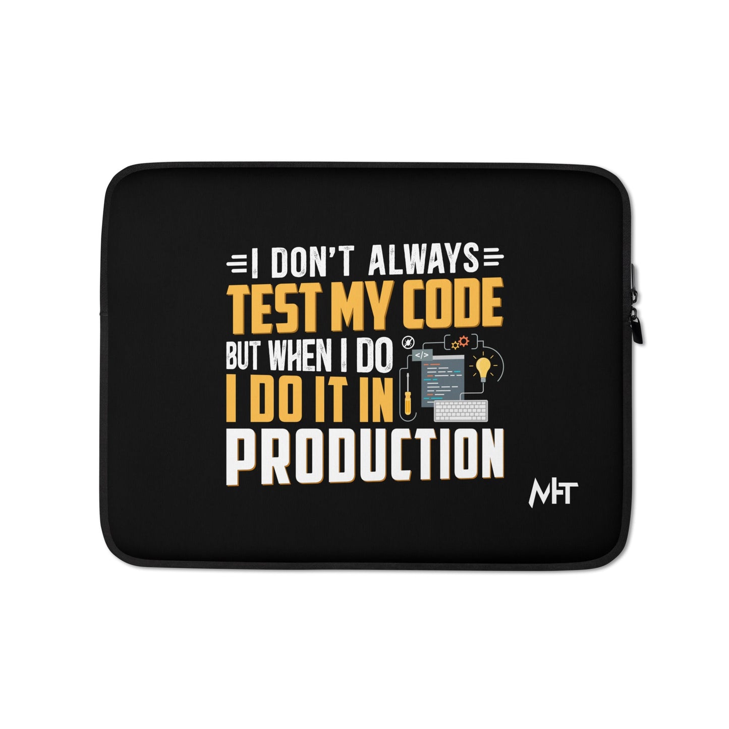 I don't always Test my code - Laptop Sleeve by DarkByteGear