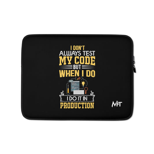 I don't always Test my code V1 - Laptop Sleeve by DarkByteGear