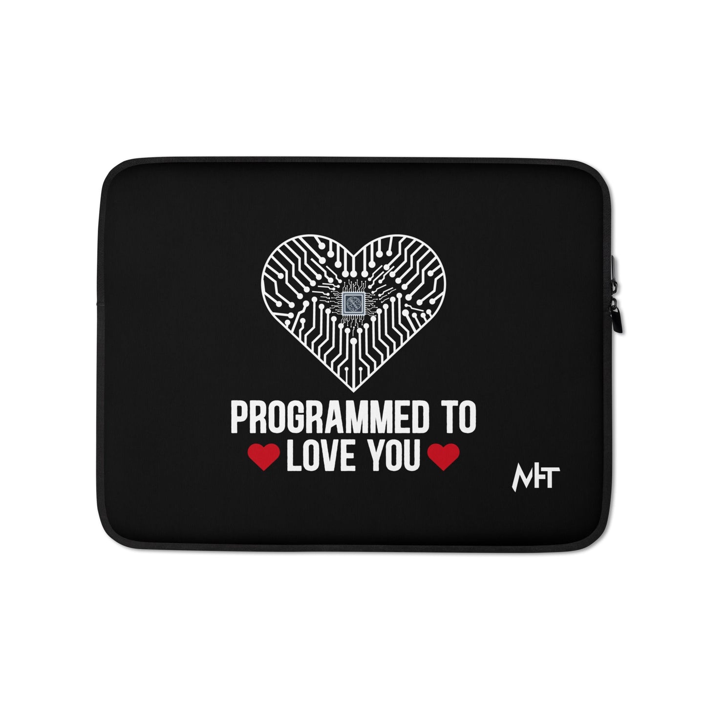 Programmed to Love you - Laptop Sleeve by DarkByteGear