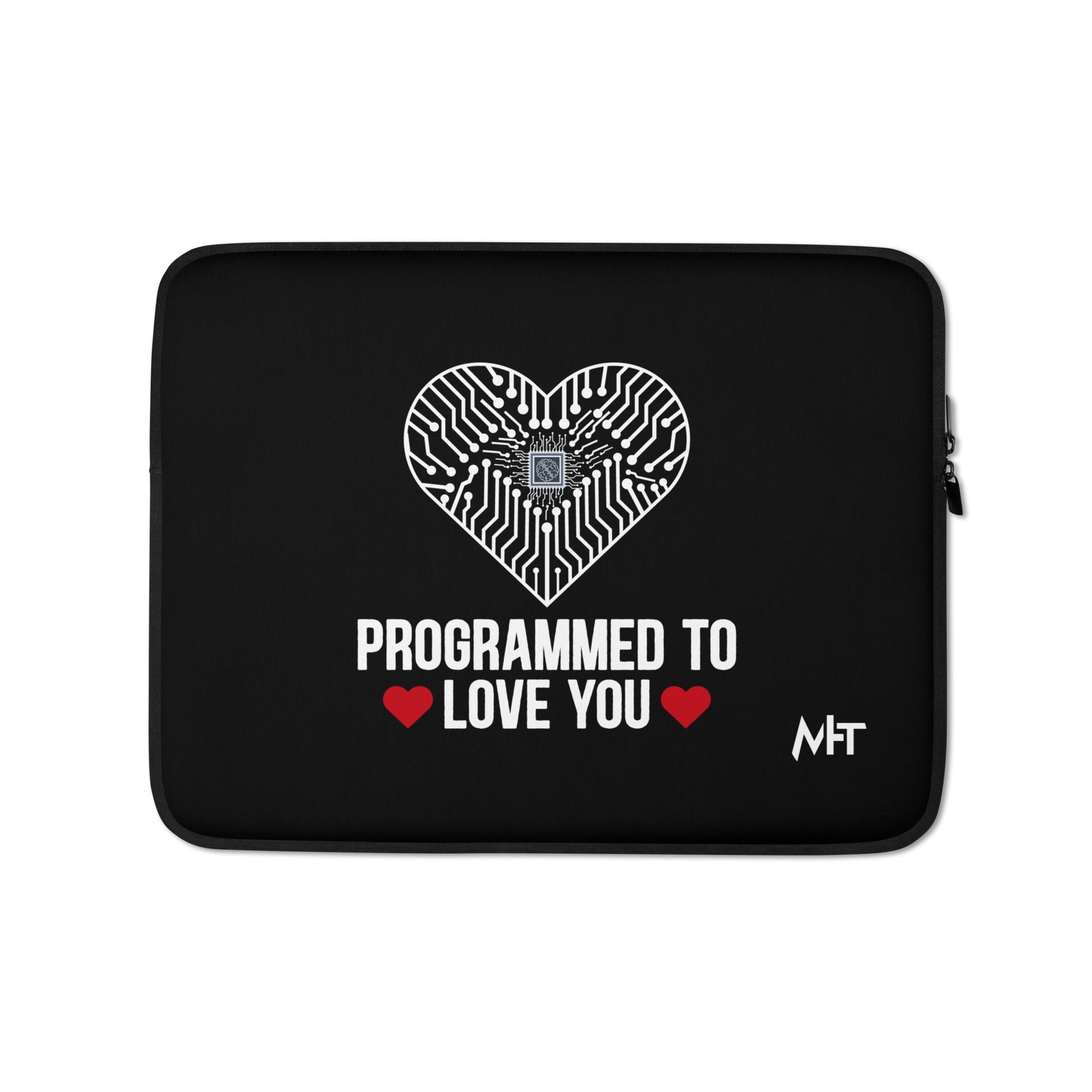 Programmed to Love you - Laptop Sleeve by DarkByteGear