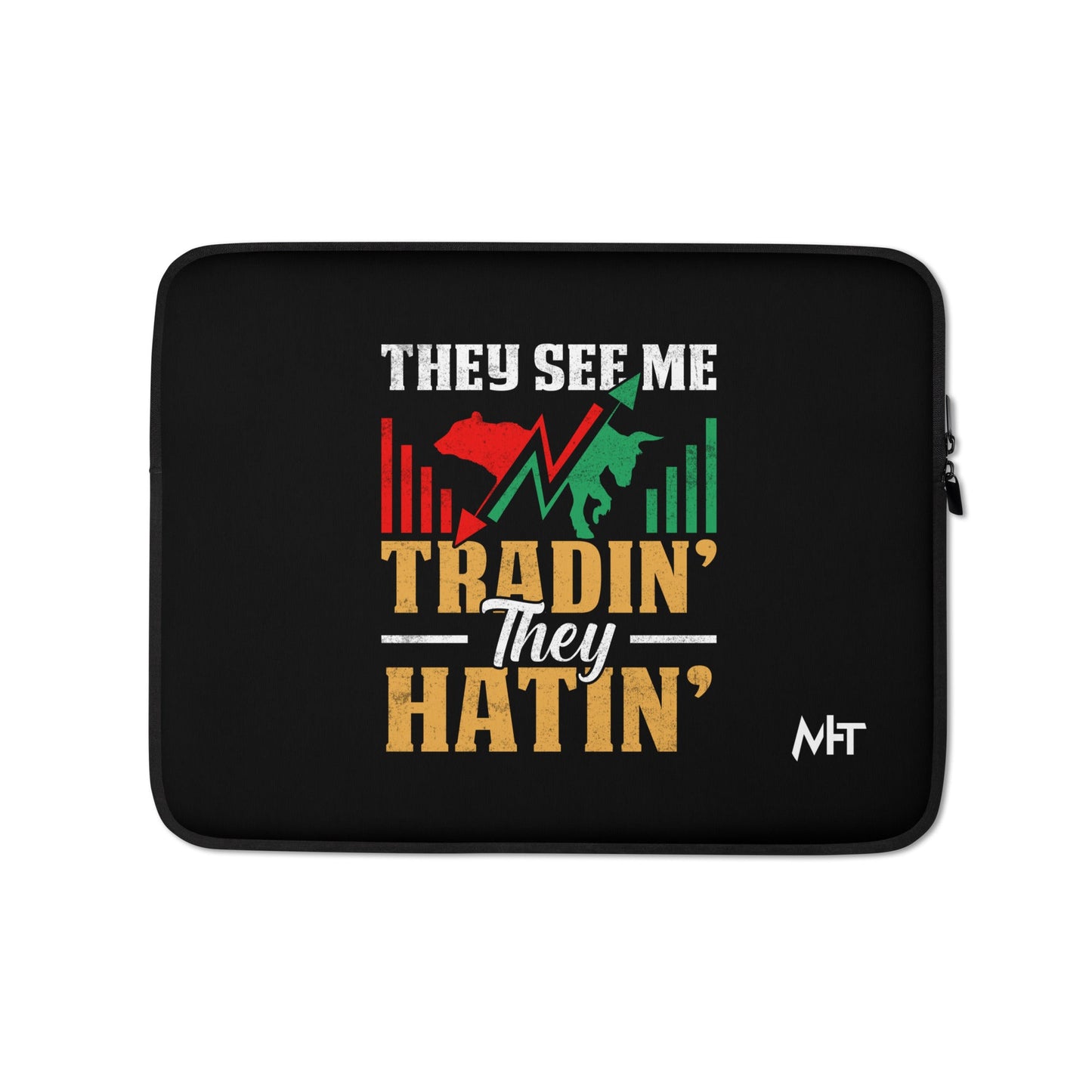 They See me Trading, they Hating - Laptop Sleeve by DarkByteGear